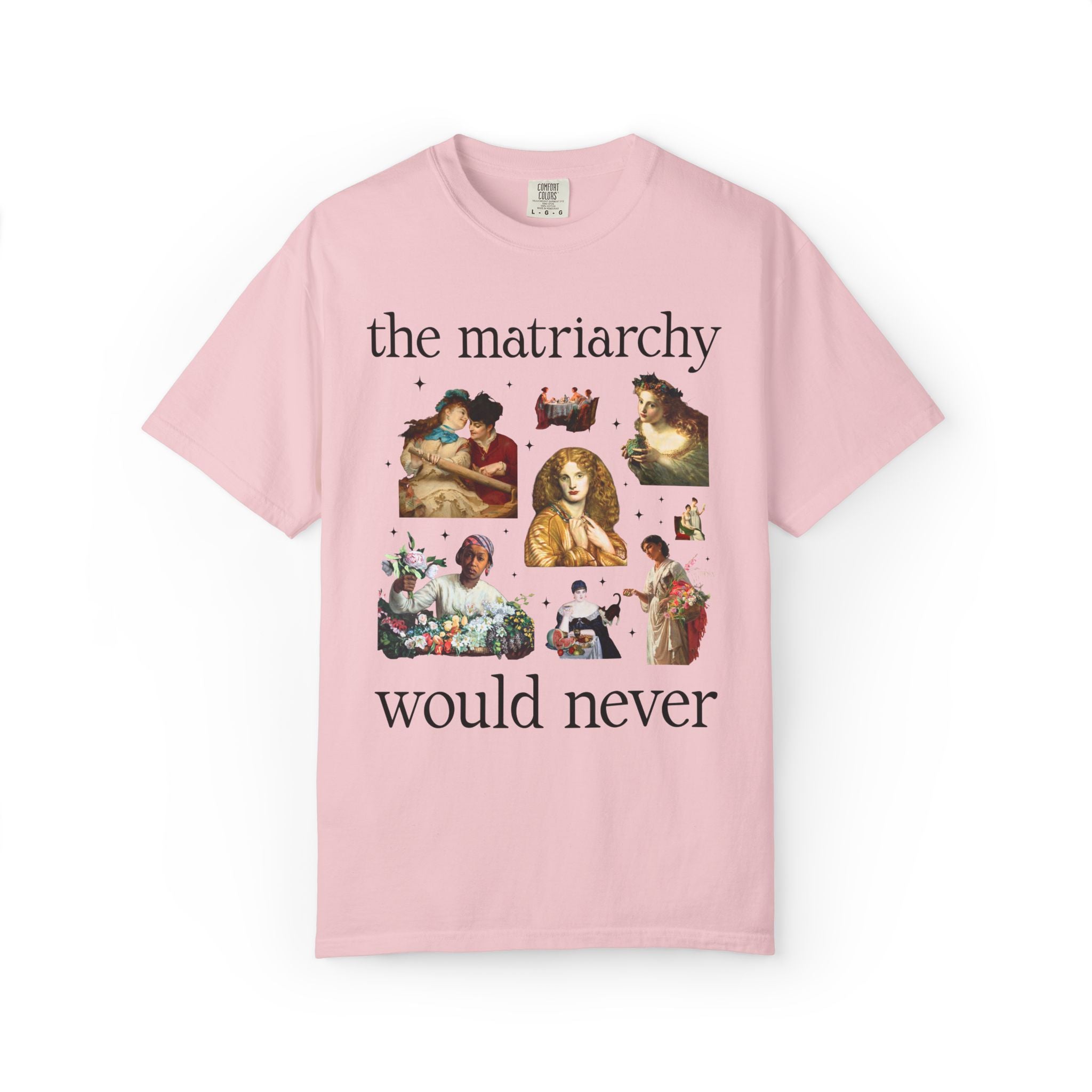 Feminist Women's Rights Tee Shirt with Famous Paintings: The Matriarchy Would Never Art History Buff T-Shirt, Museum Lover Art Historian Tee