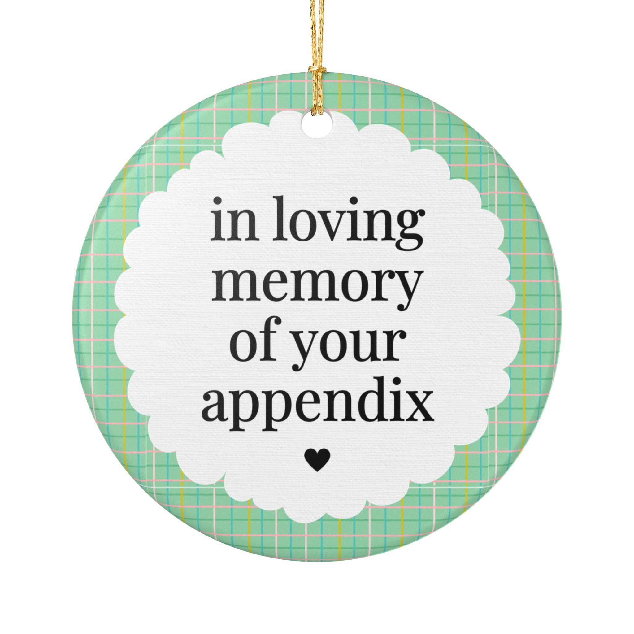 Funny Appendectomy Gift for Friend Having Their Appendix Removed, Unhinged Xmas Ornament for Friend Getting Surgery, Appendicitis Gift