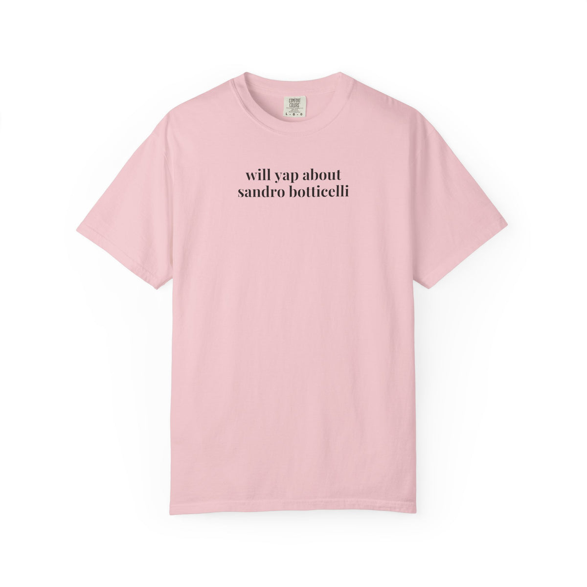 Will Yap About Sandro Botticelli Art History Buff Tee Shirt, Italian Renaissance Florentine Art Historian T-Shirt, 15th and 16th Century Artist Tee