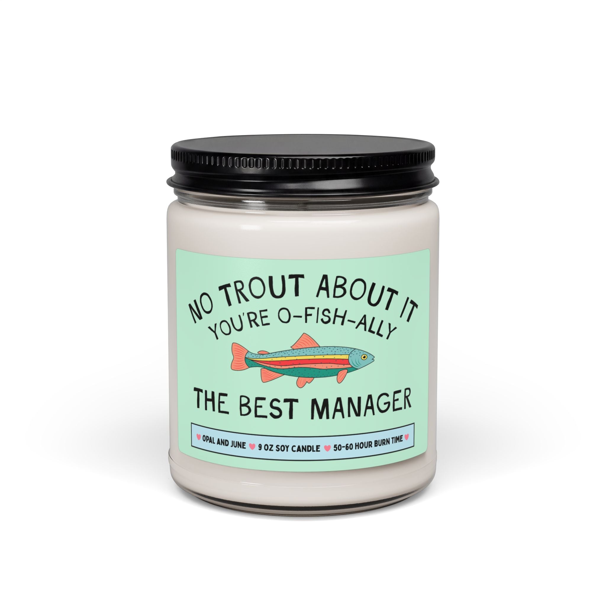 Manager Gift from Office Staff: No Trout About It You're The Best Manager, Silly and Cute 9 Oz Soy Candle for Manager Who Loves Fishing.