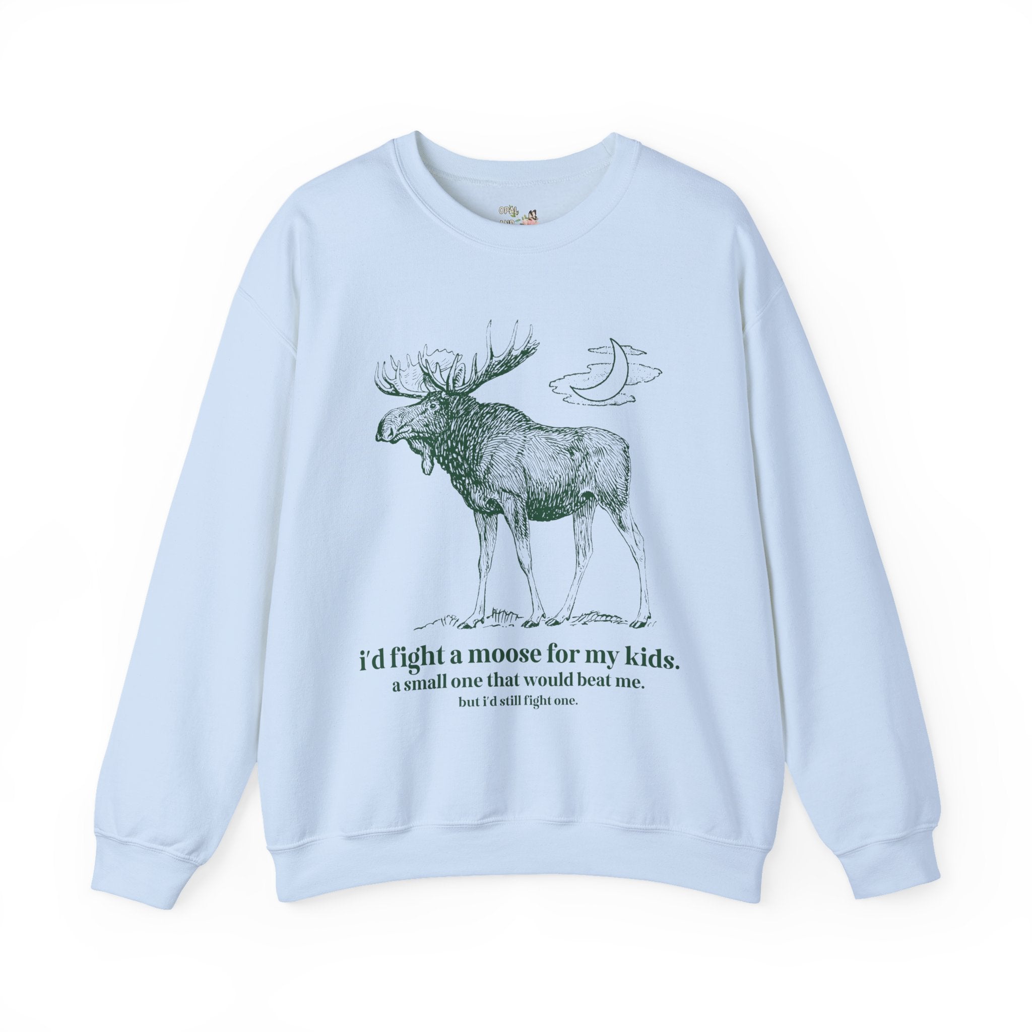 Funny Animal Lover Sweatshirt, Dad Who Loves Camping and is Afraid of Moose: I'd Fight a Moose for My Kids Silly and Kitschy Shirt for Dad