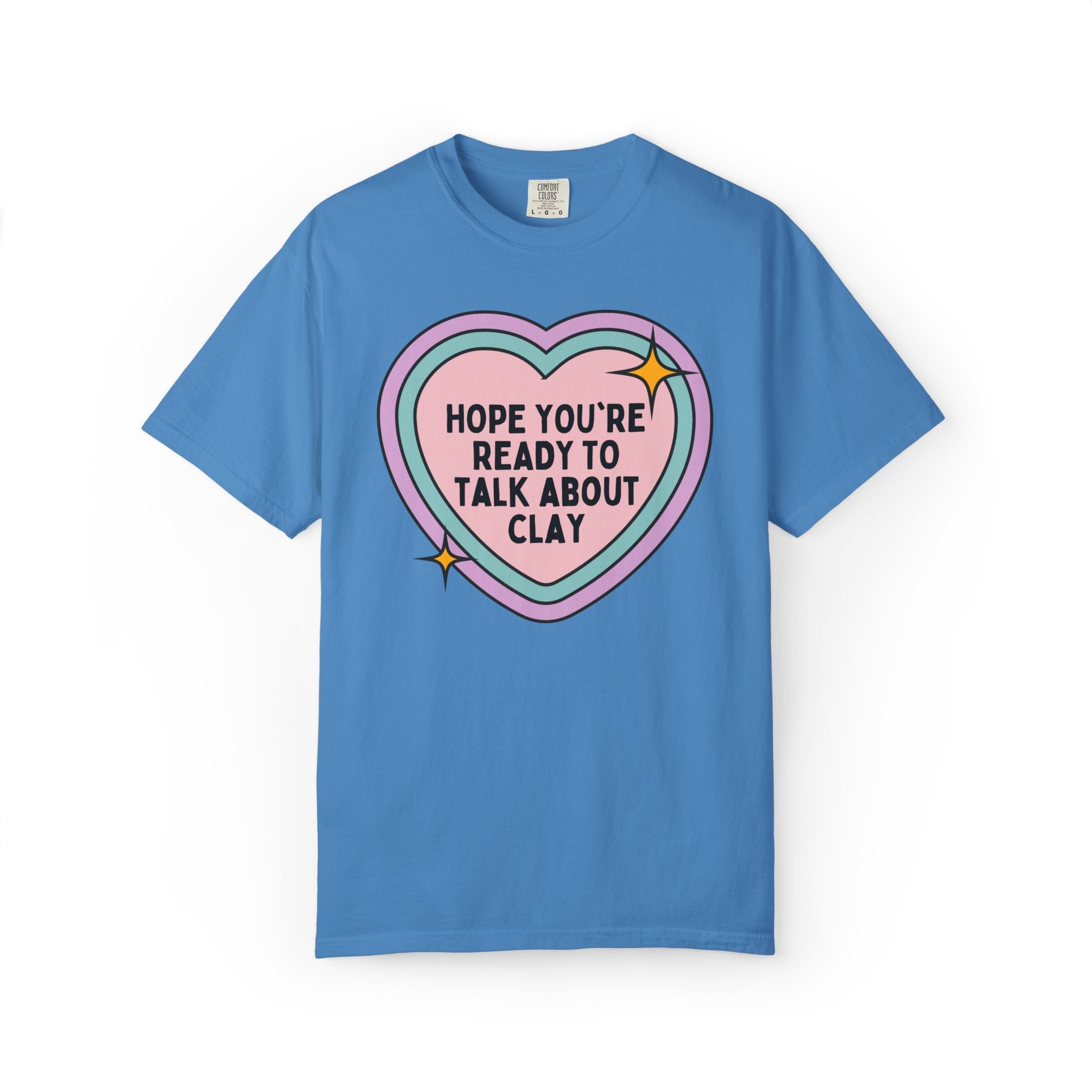 Pottery Lover or Ceramic Artist Tee Shirt: Hope You're Ready to Talk About Clay, Pottery Teacher or High School Art Teacher Tee with Heart
