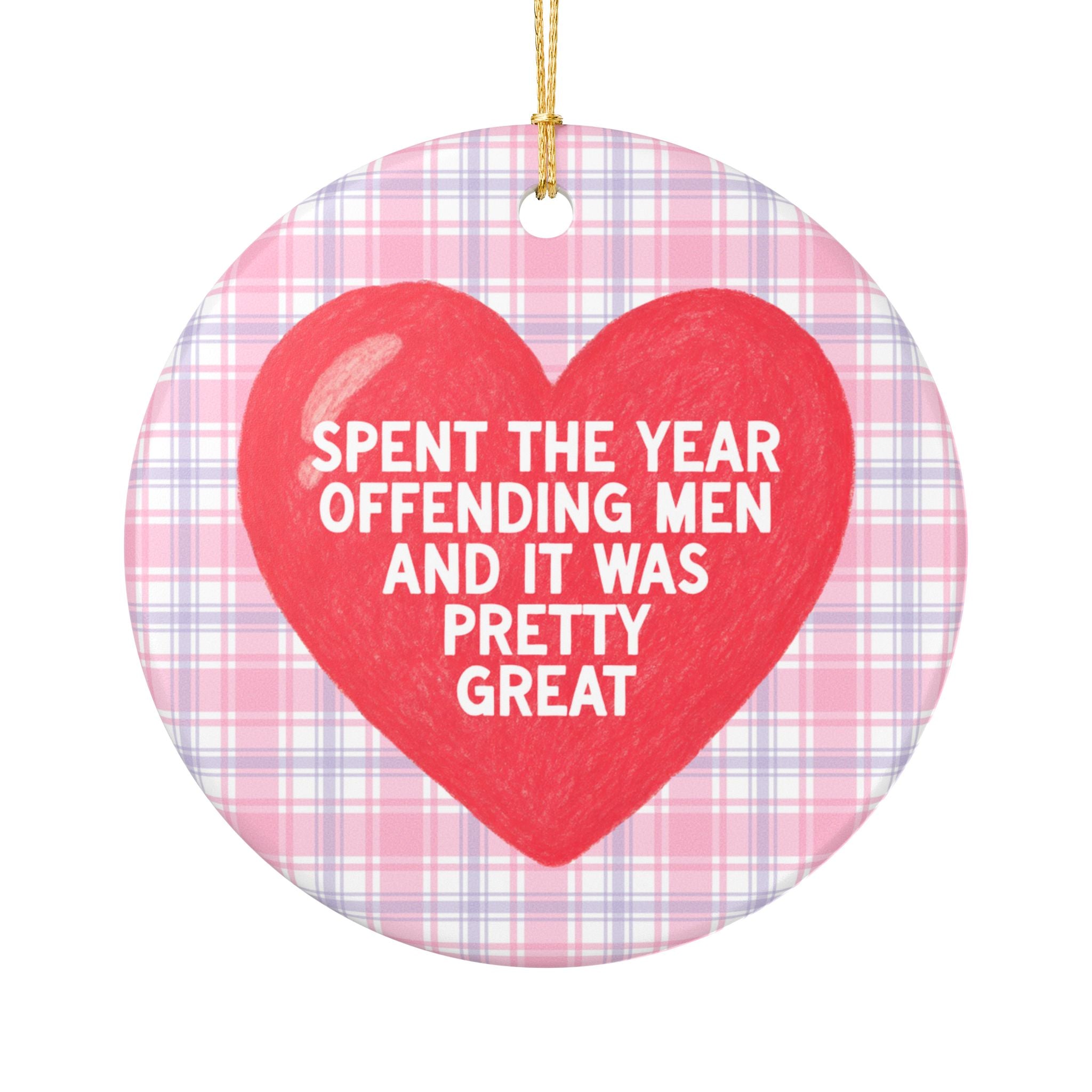 Funny Feminist Nostalgic Holiday Ornament for Friend or Sister: Spent the Year Offending Men and It Was Pretty Great, Silly Best Friend Gift