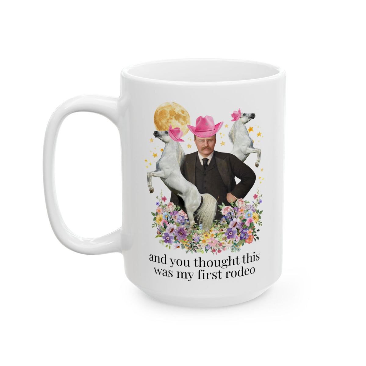 Teddy Roosevelt American History Horse Lover Coffee Mug with Flowers, Funny American History Animal Lover Kitschy Mug, 1900s President
