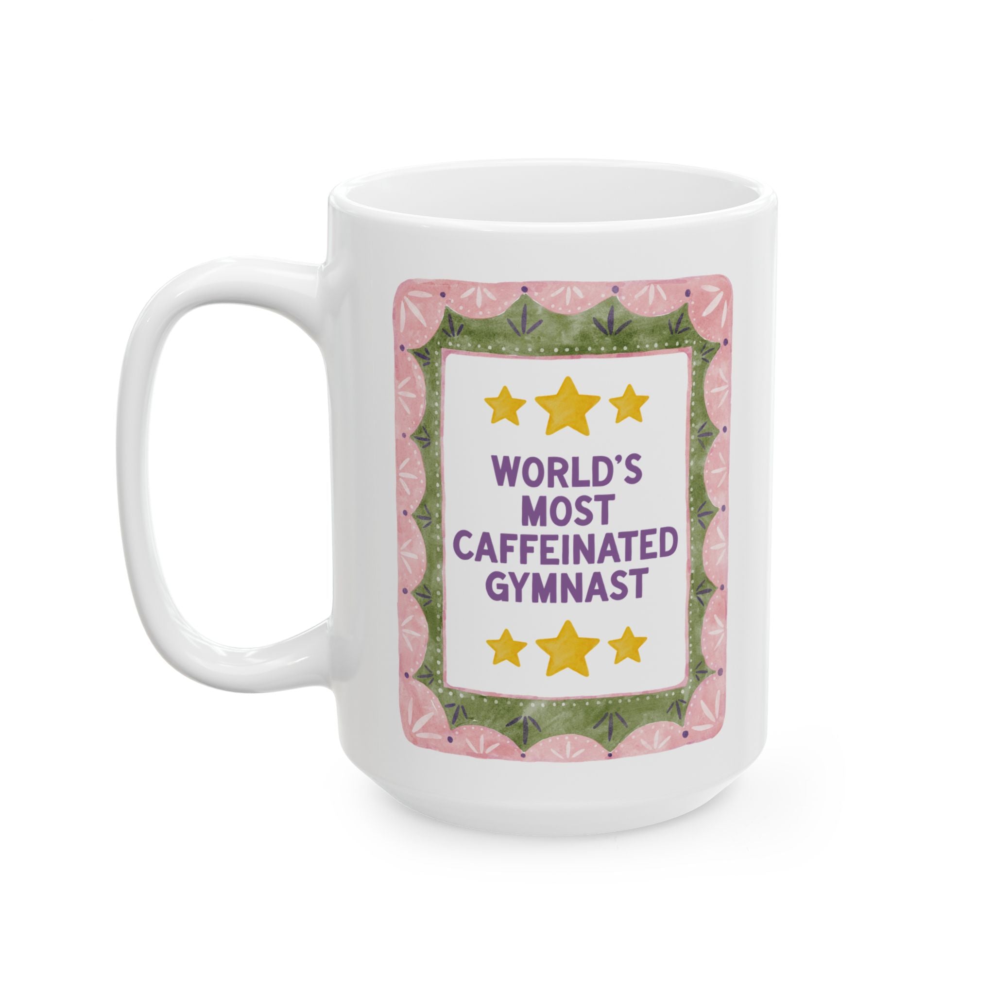 Gymnastics Coffee Lover Gift: World's Most Caffeinated Gymnast | 15 Oz Coffee Mug for Golf Gymnast Who Loves Caffeine, Cute Tumbling Gift