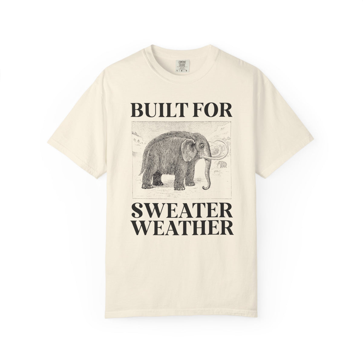 Built for Sweater Weather: Funny Woolly Mammoth Animal Lover T-Shirt for Historian or Friend Who Loves Mammoths and Winter