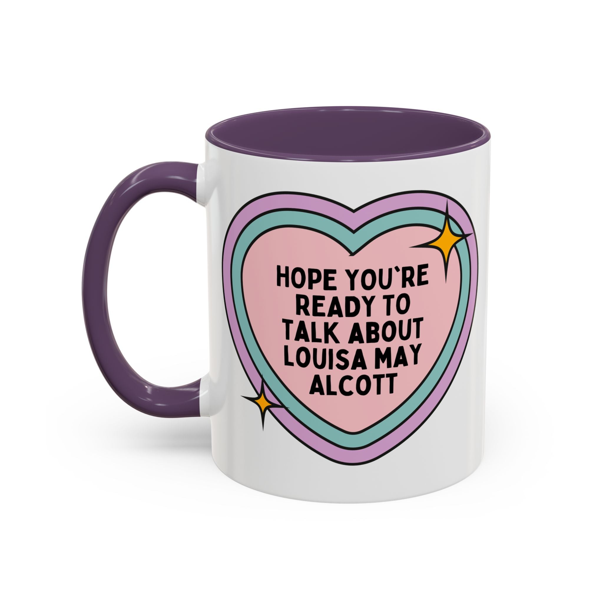 Hope You're Ready to Talk About Louisa May Alcott 19th Century Book Lover Coffee Mug, American History, 1800s Female Writers 11 Oz Coffee Mug