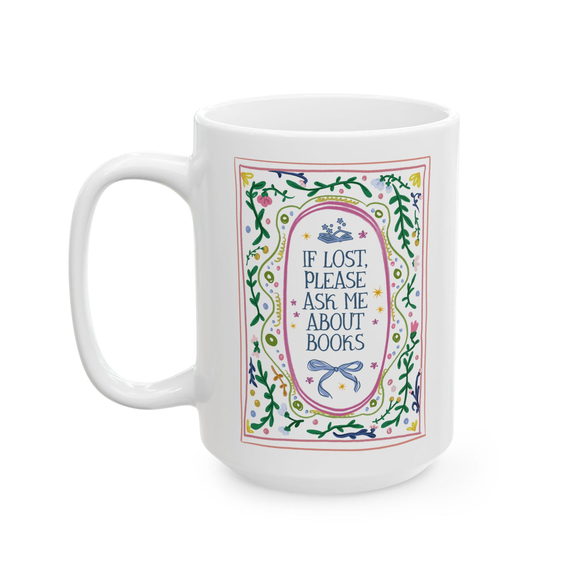 If Lost, Please Ask Me About Books: Cute Bookish Librarian Coffee Mug for Classic Literature Bookworm or Fiction Reader, School Librarian Mug