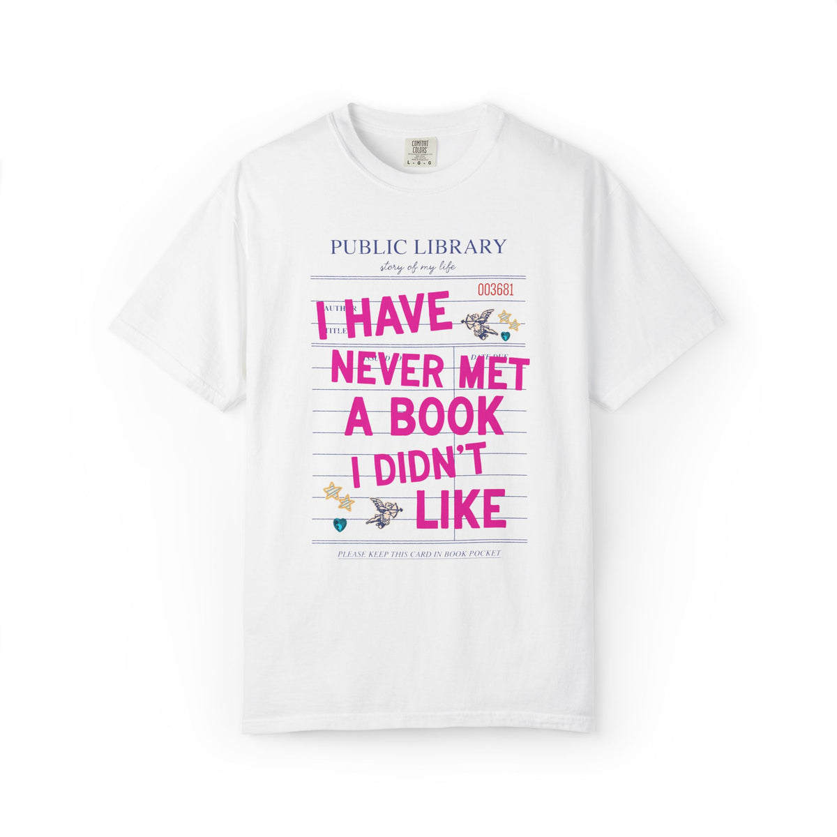I Have Never Met a Book I Didn't Like: Funny School Librarian or Romance Reader T-Shirt for Book Lover or Bookworm, Cute Writing Gift