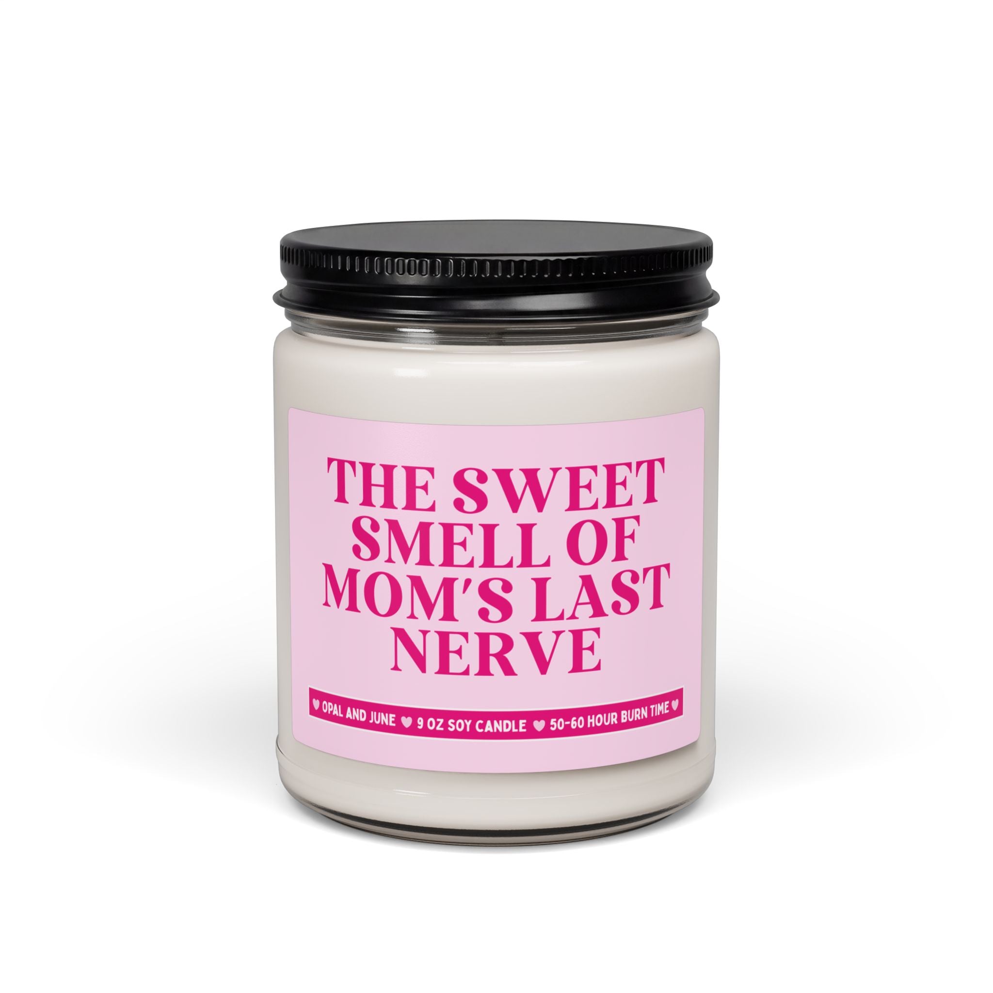 The Sweet Smell of Mom's Last Nerve: 9 Oz Soy Candle for Mom, Gift from Teenager Daughter or Adult Son, Silly Mother's Day Gift from Kids