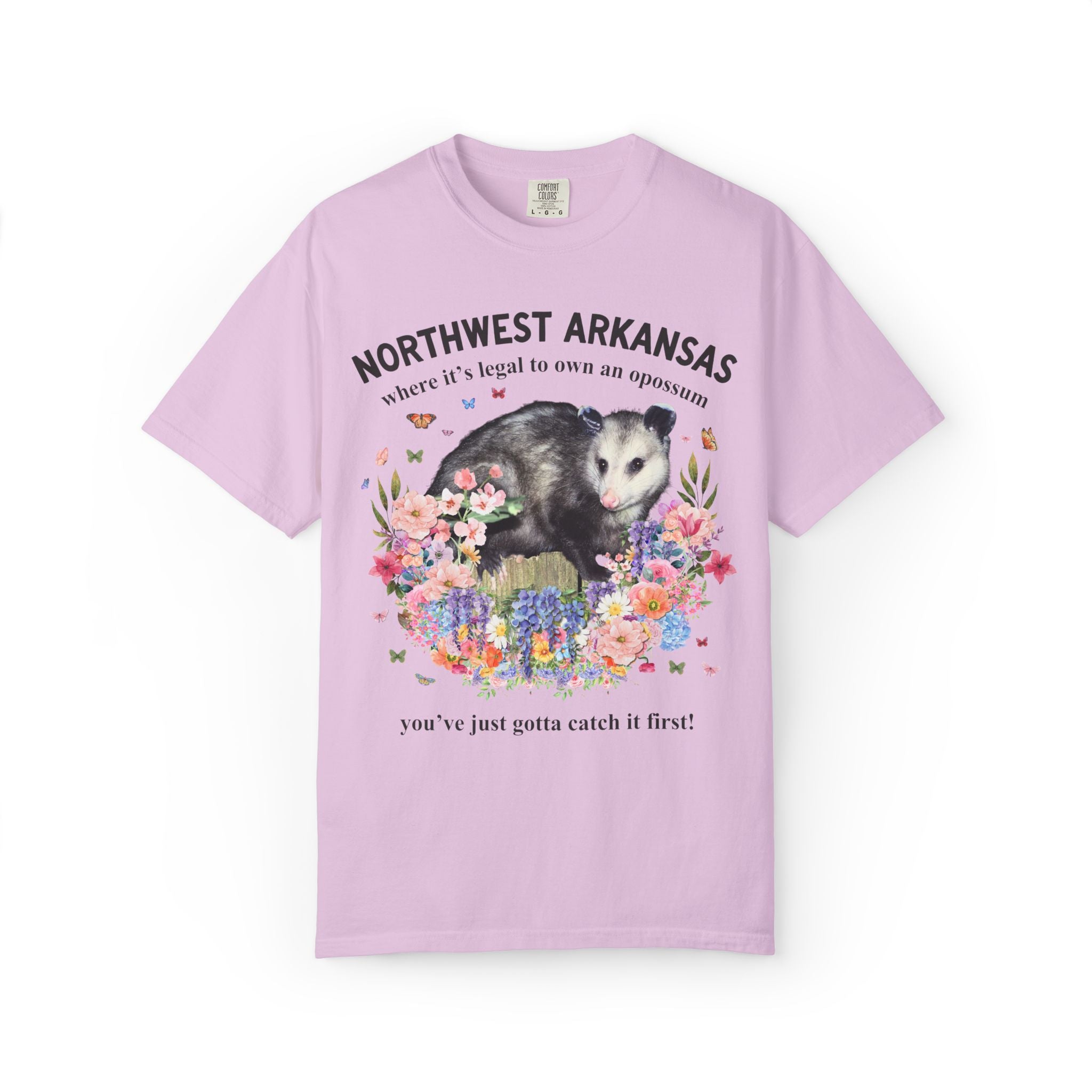 Northwest Arkansas: Where it's Legal to Own an Opossum, You've Just Gotta Catch it First: Funny Fayetteville or Bentonville T-Shirt with Flowers