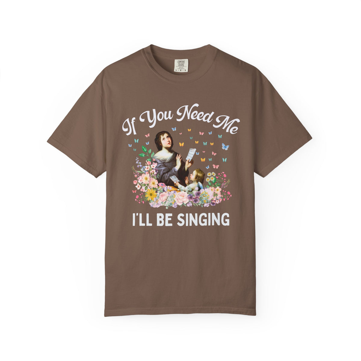 If You Need Me, I'll Be Singing Art History Tee Shirt for Elementary Music Teacher or Choir Director, Cute Choir or Band Member Floral Tee
