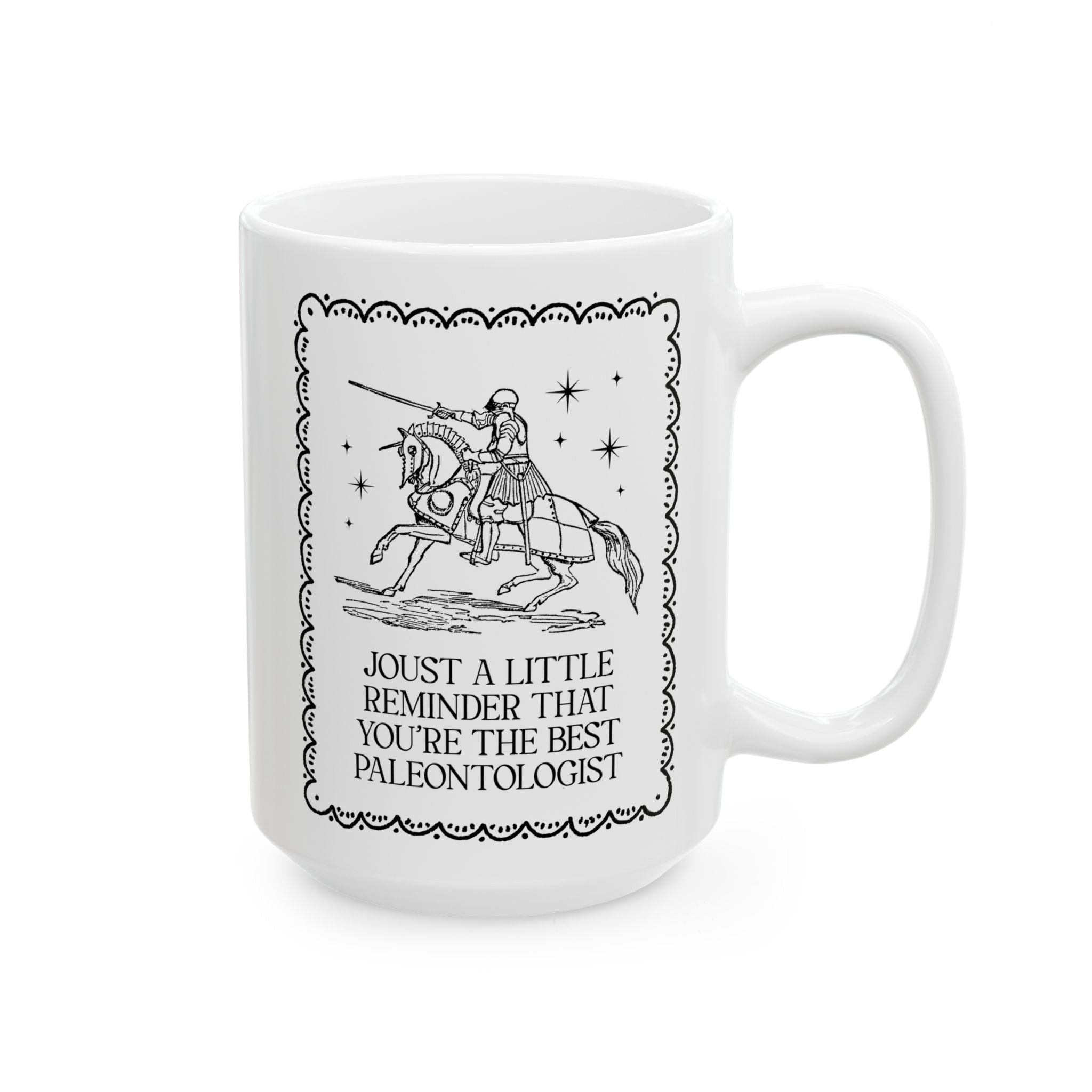 Joust a Little Reminder That You're the Best Paleontologist: Funny Medieval History Buff Middle Ages Aesthetic Coffee Lover Gift for Dinosaur Lover