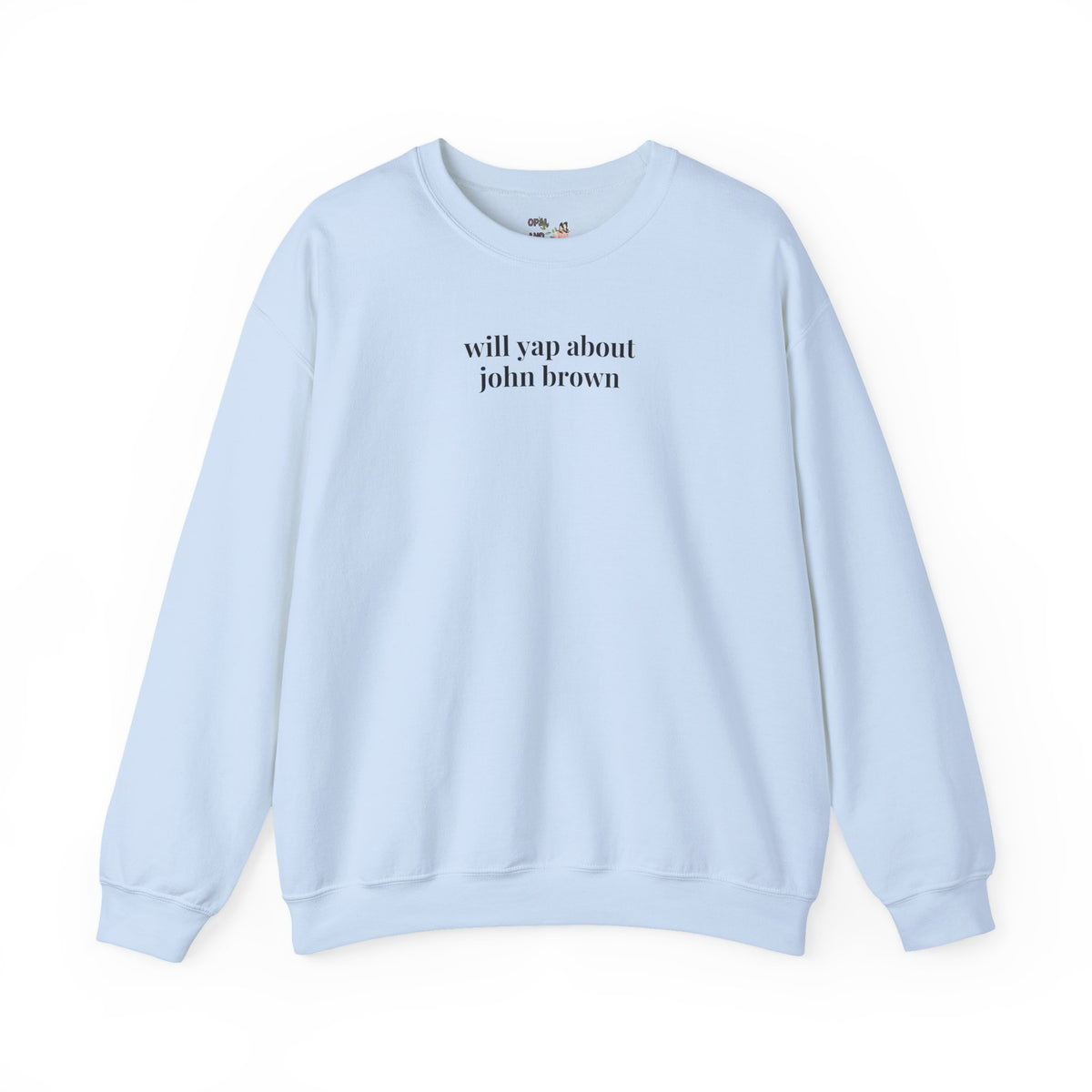 Will Yap About John Brown Sweatshirt for 19th Century Civil War Historian, Abolitionist John Brown American History Buff Crewneck, Equal Rights