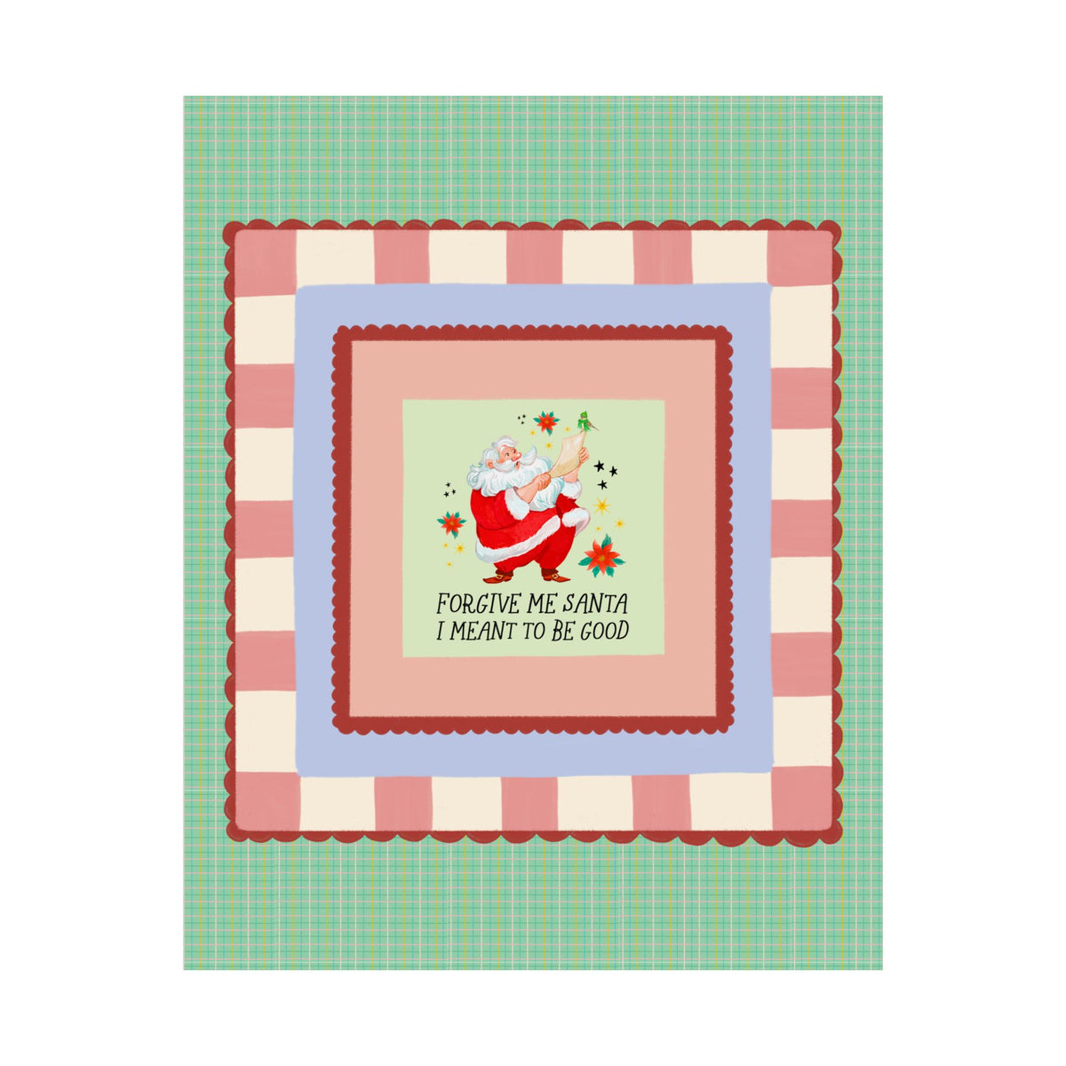 Forgive Me Santa I Meant To Be Good: Funny Christmas Lover Print for Brother or Sister Silly Matching Teenage Daughter or Son Christmas Poster Print with Stars