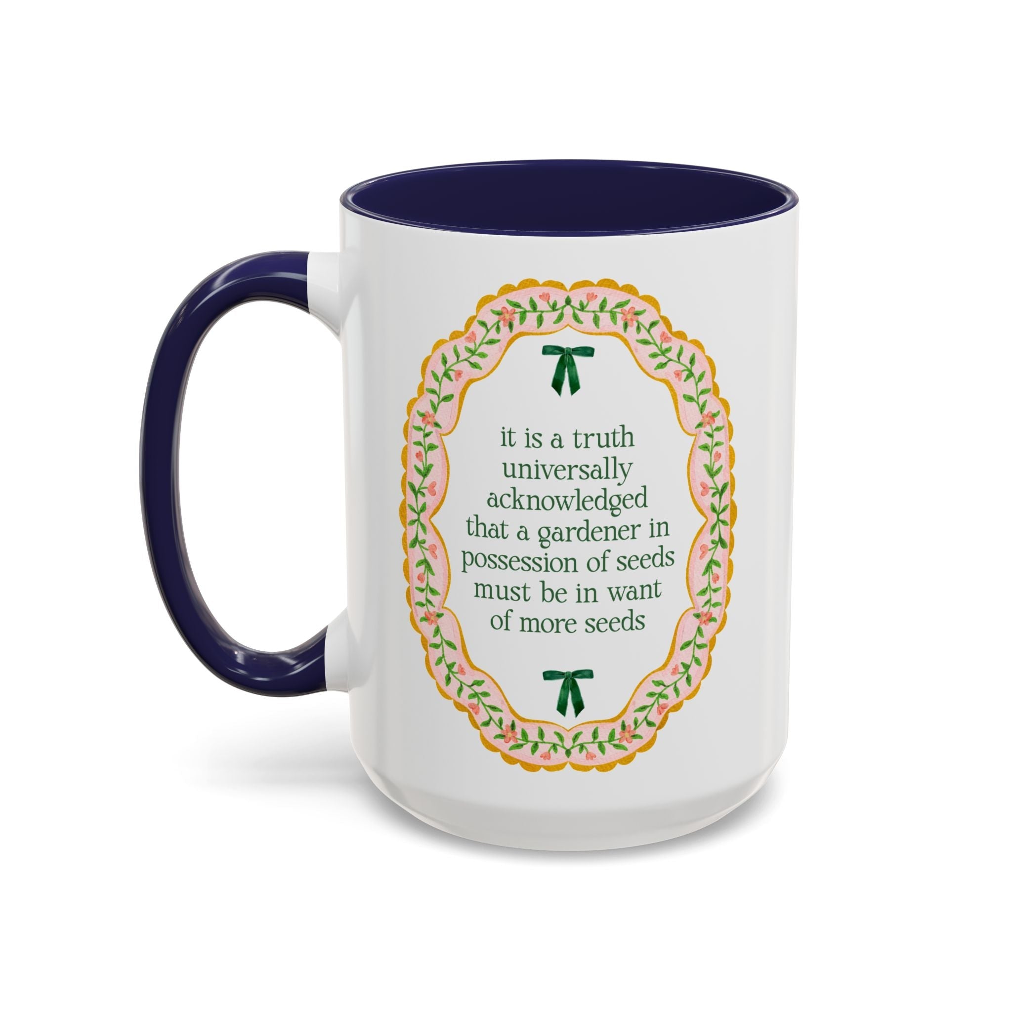 A Gardener Must Be in Want of More Seeds: Cute Pride and Prejudice Coffee Mug for Jane Austen Book Lover, Mother's Day Gift for Mom Who Gardens - Opal and June
