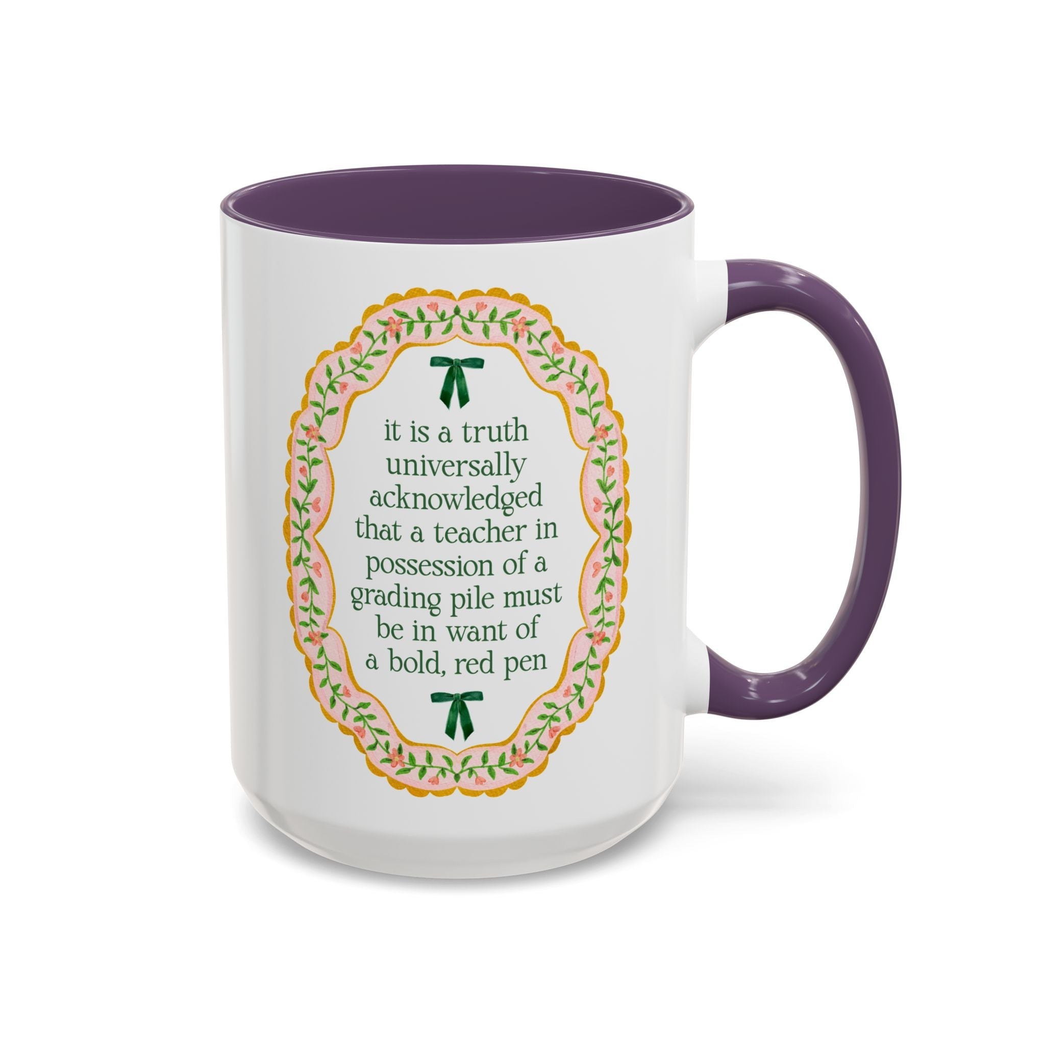 A Teacher Must Be in Want of a Bold Red Pen: Cute Pride and Prejudice Coffee Mug for High School History or English Teacher, Literature Professor Mug - Opal and June