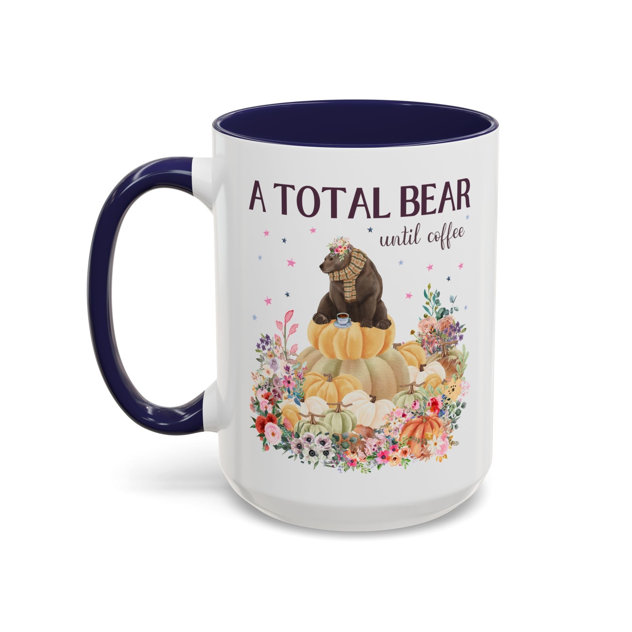 A Total Bear Until Coffee: 15 oz Coffee Mug, Cottagecore Bear Mug for Animal Lover Addicted to Coffee, Funny Floral Mug for Sister or Aunt - Opal and June