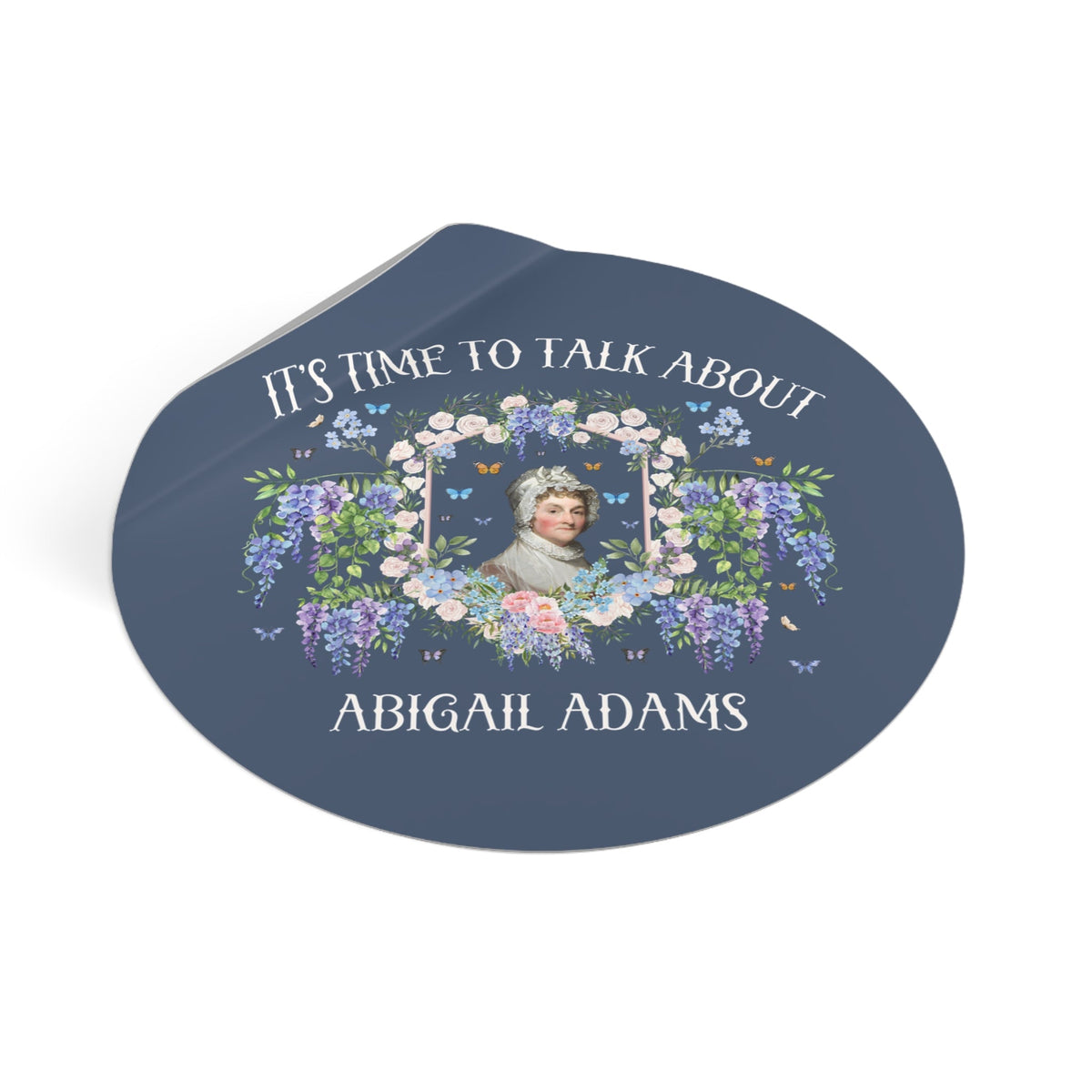 Abigail Adams Art History Women's History Month Sticker with Flowers: 18th Century Revolutionary War 1700s Colonial History Buff Sticker - Opal and June