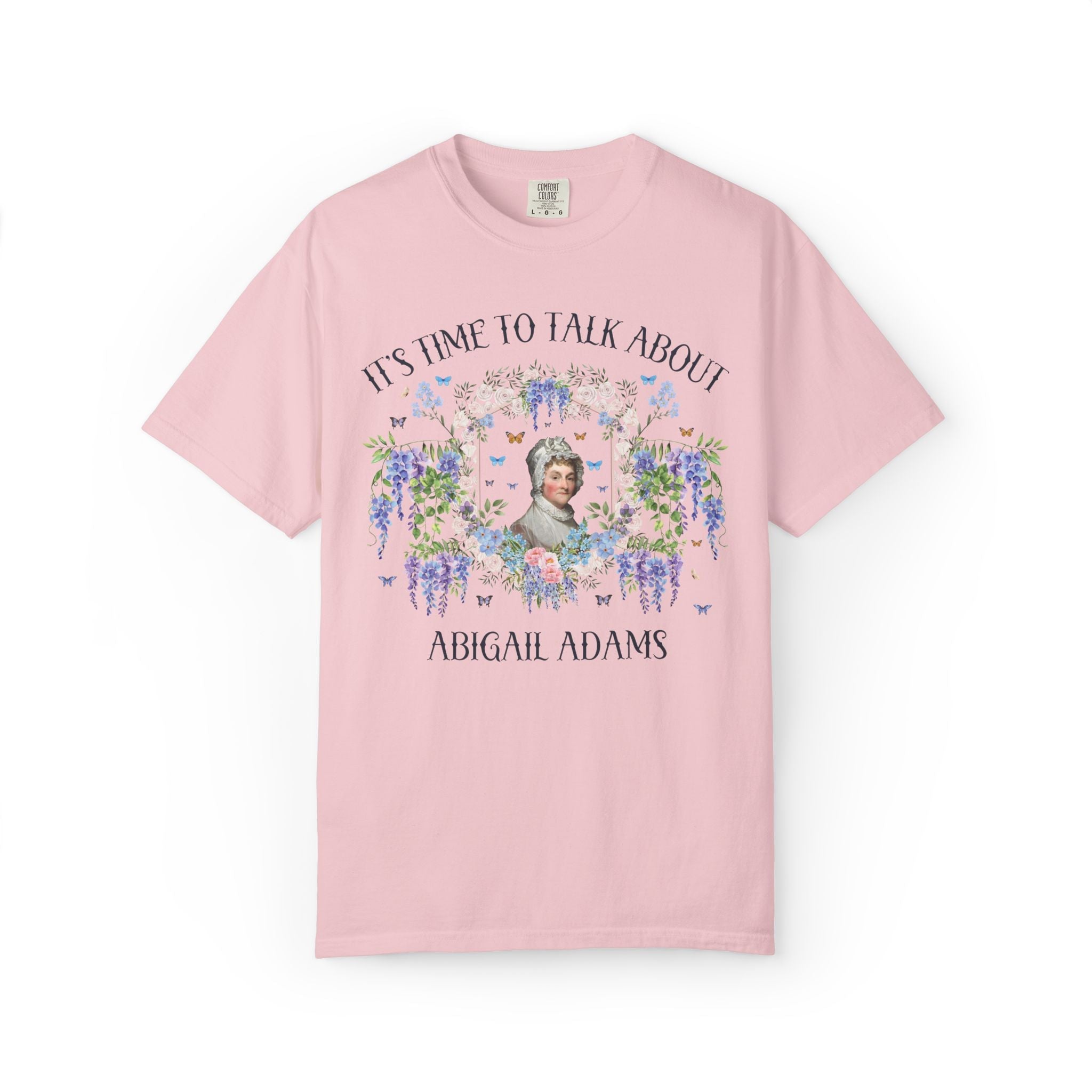 Abigail Adams Art History Women's History Month T-Shirt with Flowers: 18th Century Revolutionary War 1700s Colonial History Buff T-Shirt - Opal and June