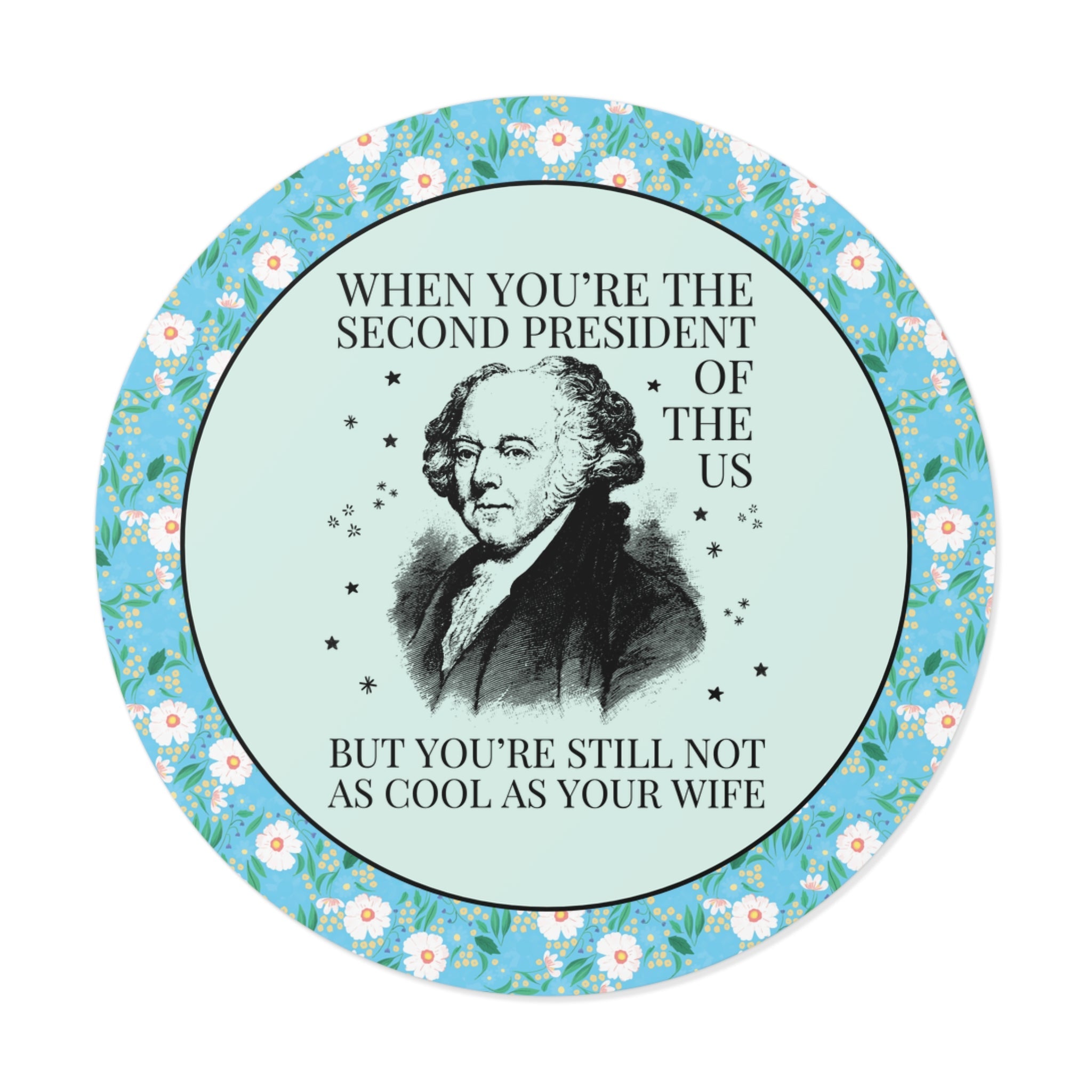 Abigail Adams John Adams Sticker Funny Saying Early US History Gift for Social Studies Teacher, History Buff, Cute Womens History Month Gift - Opal and June