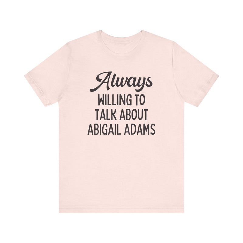 Abigail Adams Tee Shirt - Opal and June