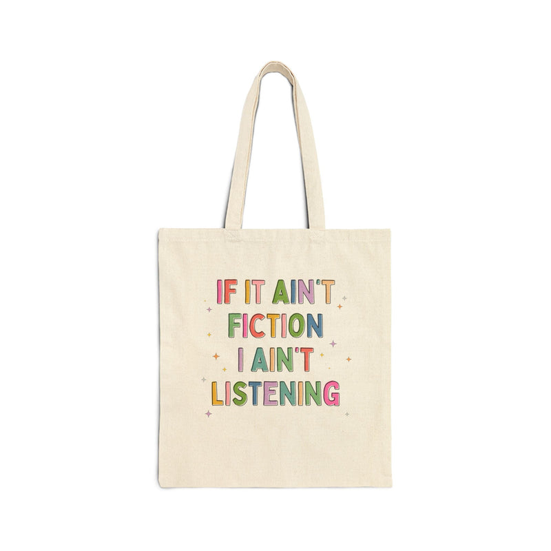 Ain't Fiction I Ain't Listening Tote - Opal and June