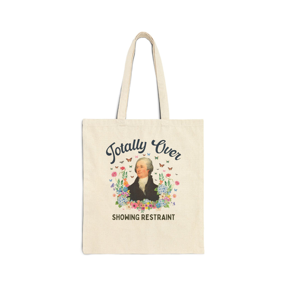 Alexander Hamilton American History Buff Tote Bag: Totally Over Showing Restraint, Silly Early US History Tote, Revolutionary War - Opal and June