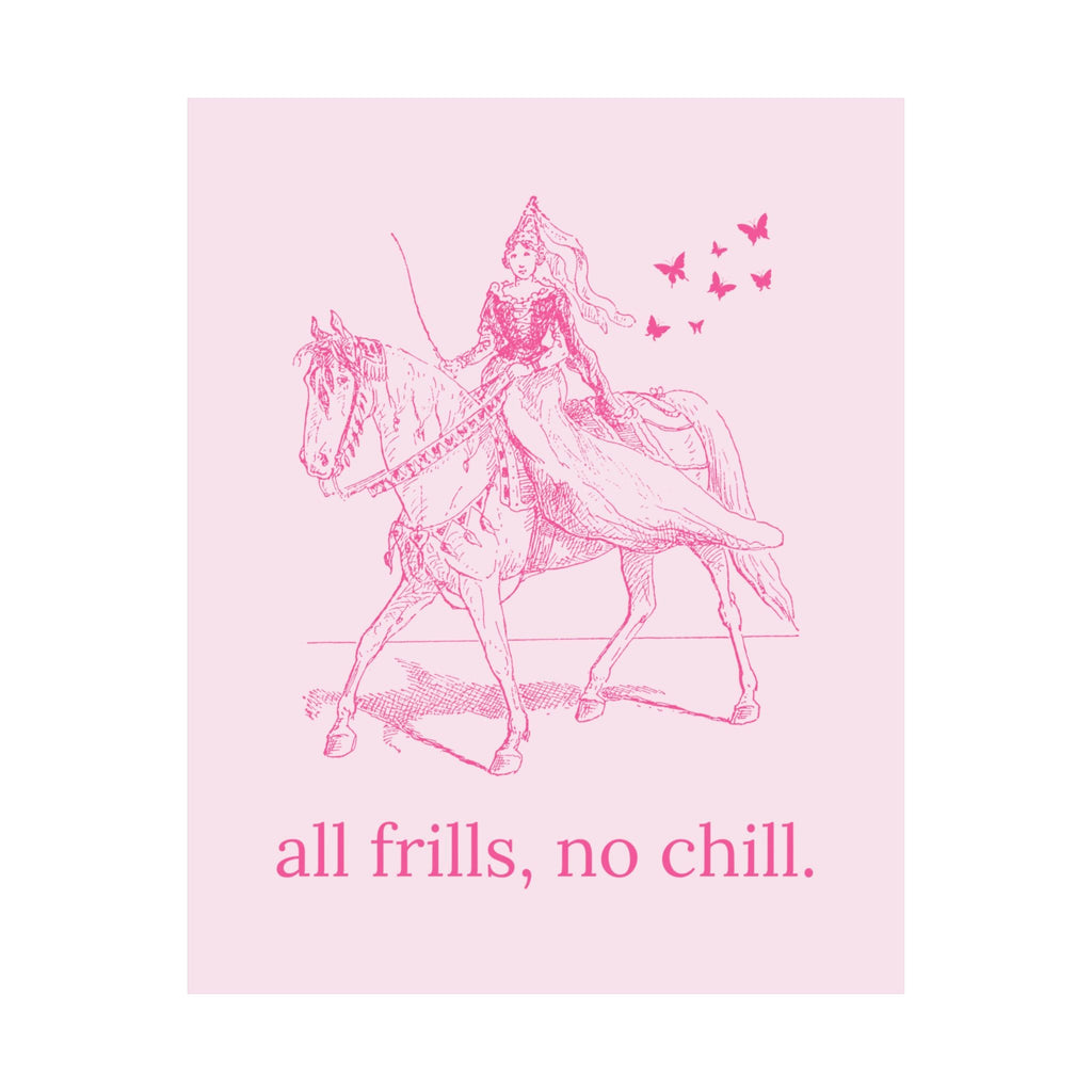 All Frills No Chill Poster - Opal and June