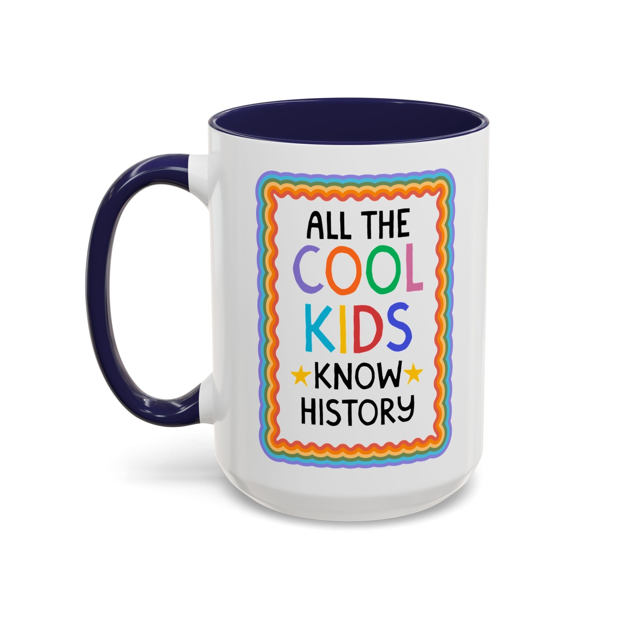 All the Cool Kids Know History: Cute Bookish Coffee Mug for Historian or History Teacher, 15 Oz Coffee Mug for Nonfiction Reader - Opal and June