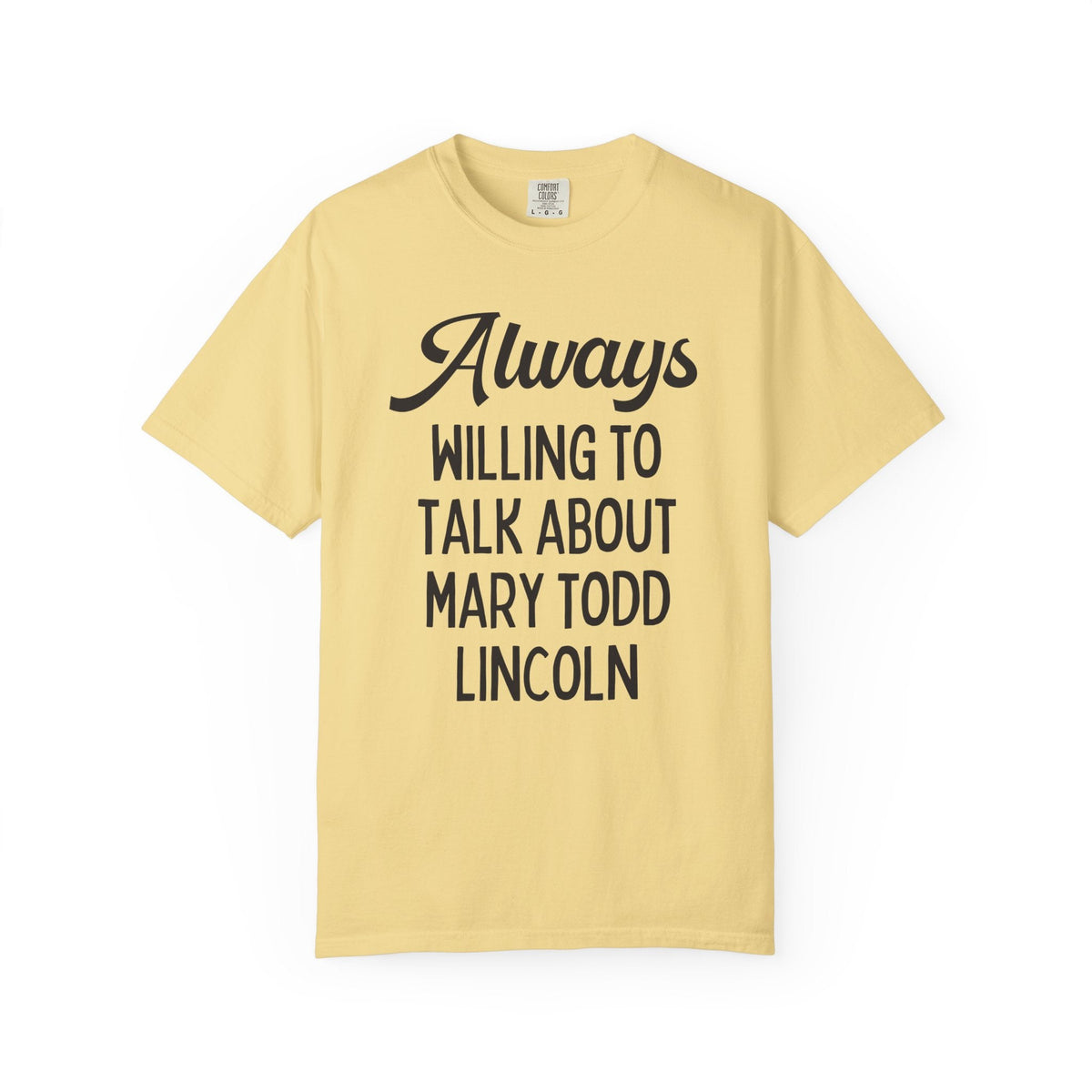 Always Willing to Talk About Mary Todd Lincoln - Opal and June