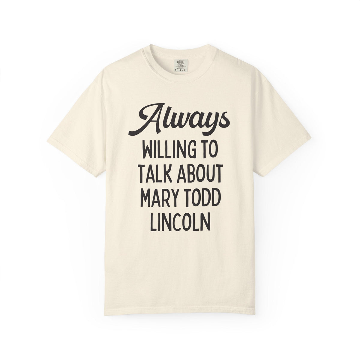 Always Willing to Talk About Mary Todd Lincoln - Opal and June