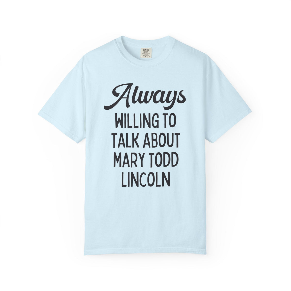 Always Willing to Talk About Mary Todd Lincoln - Opal and June