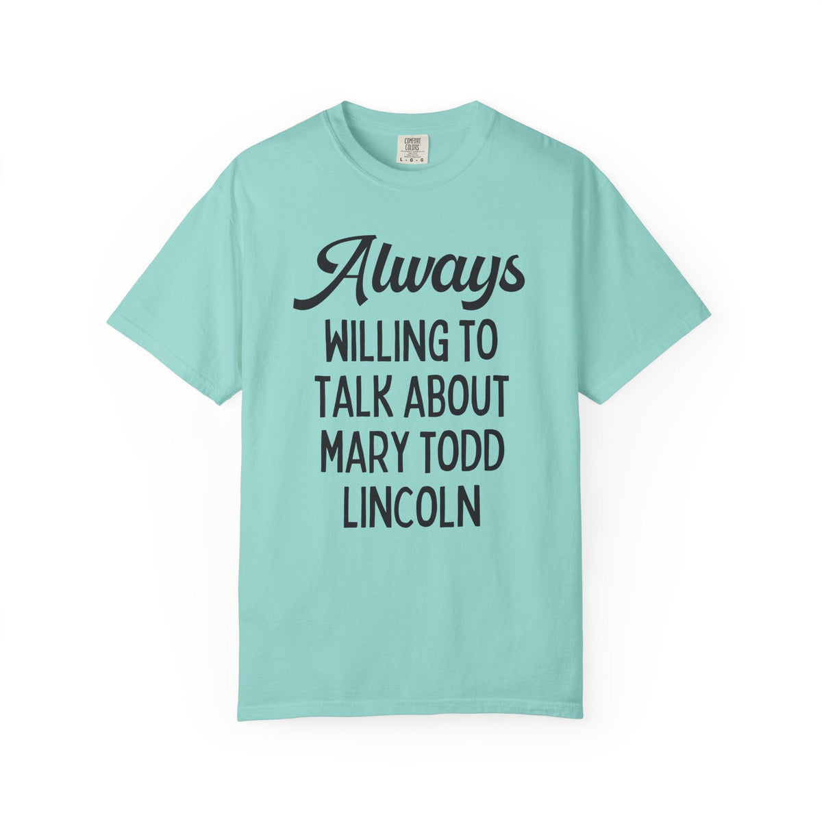Always Willing to Talk About Mary Todd Lincoln - Opal and June
