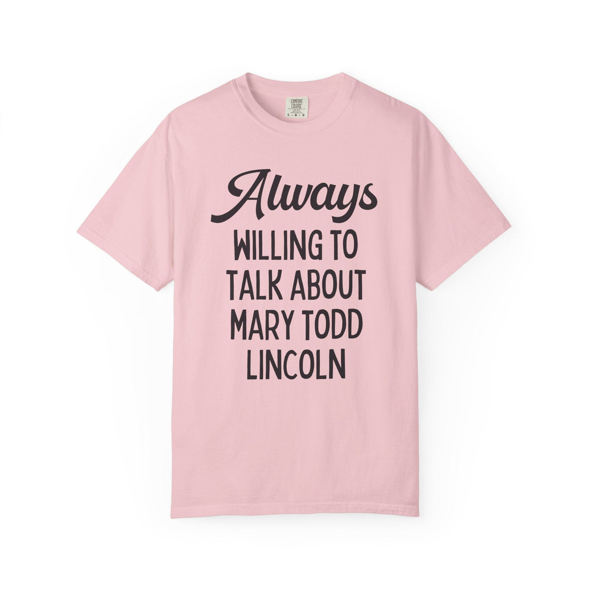 Always Willing to Talk About Mary Todd Lincoln - Opal and June