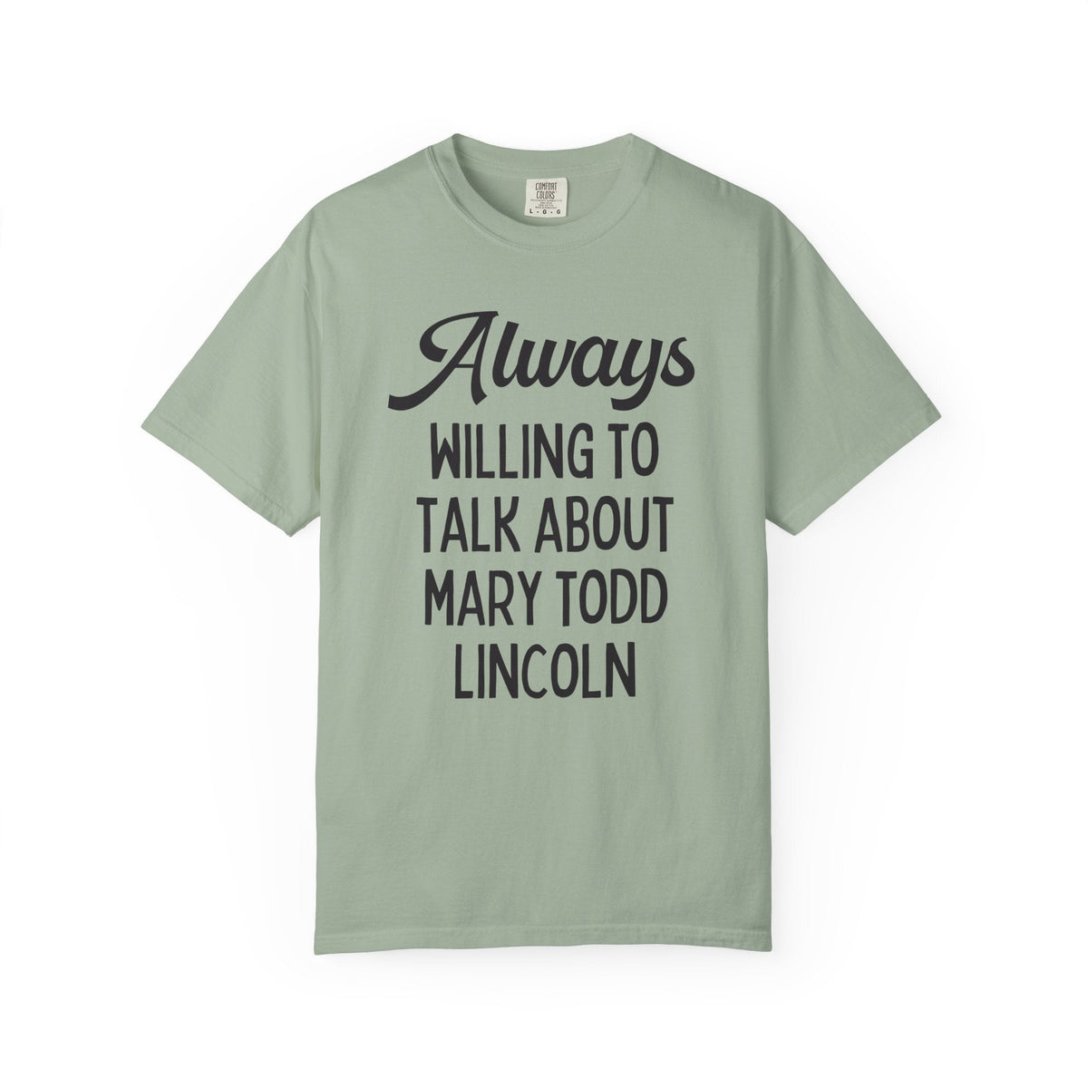Always Willing to Talk About Mary Todd Lincoln - Opal and June