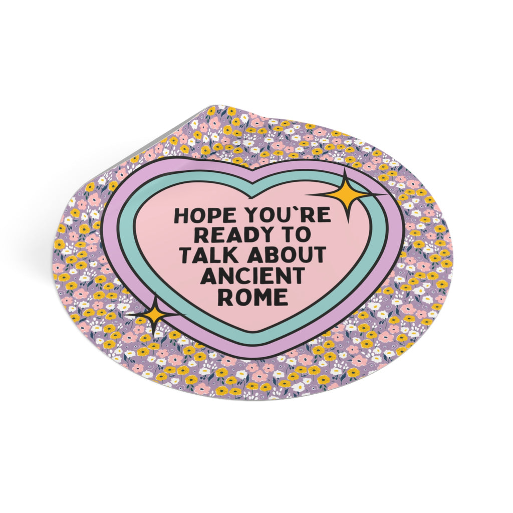 Ancient Roman History Sticker for History Professor or Dad Who Loves Ancient History, Silly History Major Gift, History Teacher Present - Opal and June