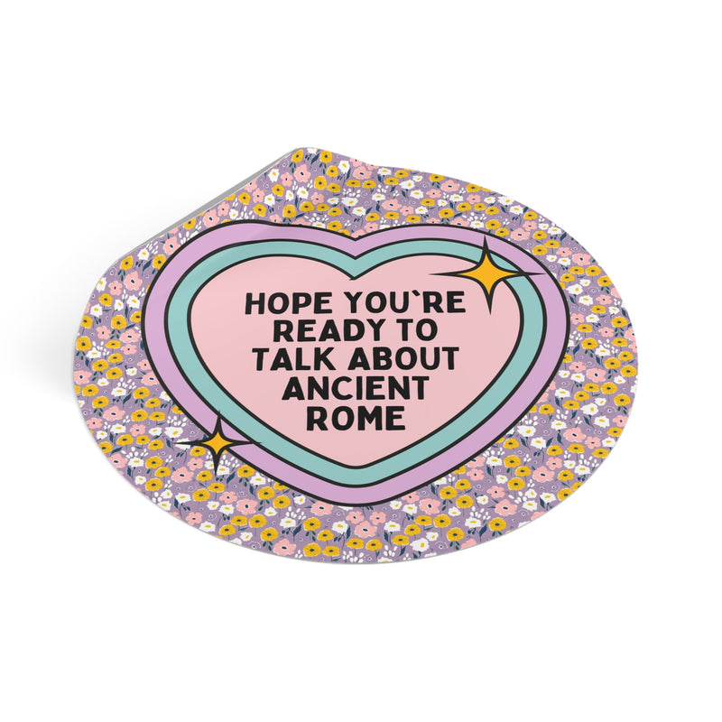 Ancient Roman History Sticker for History Professor or Dad Who Loves Ancient History, Silly History Major Gift, History Teacher Present - Opal and June