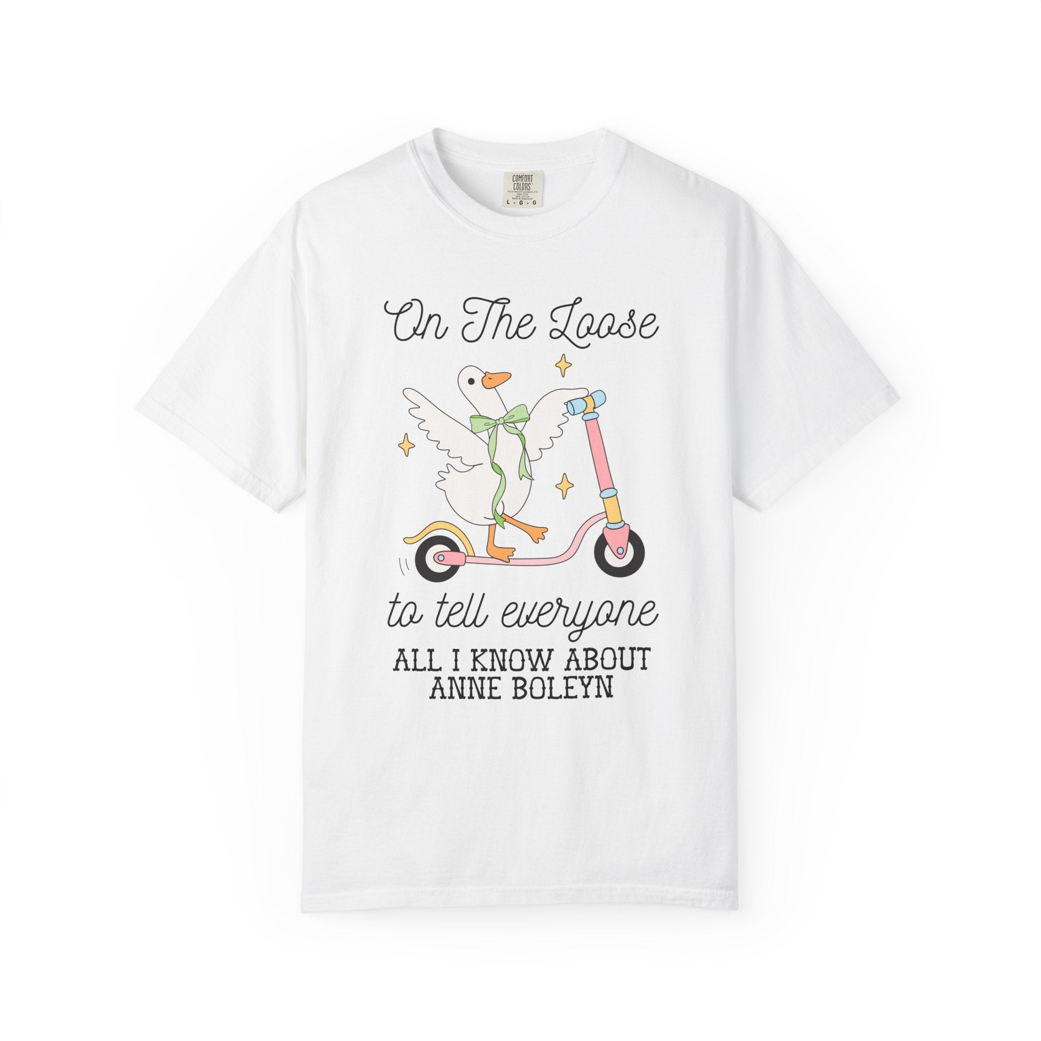 Anne Boleyn Tudor History Tee Shirt for Animal Lover, Silly Goose 90s Aesthetic T-Shirt, History Professor, Famous Queens, English History - Opal and June