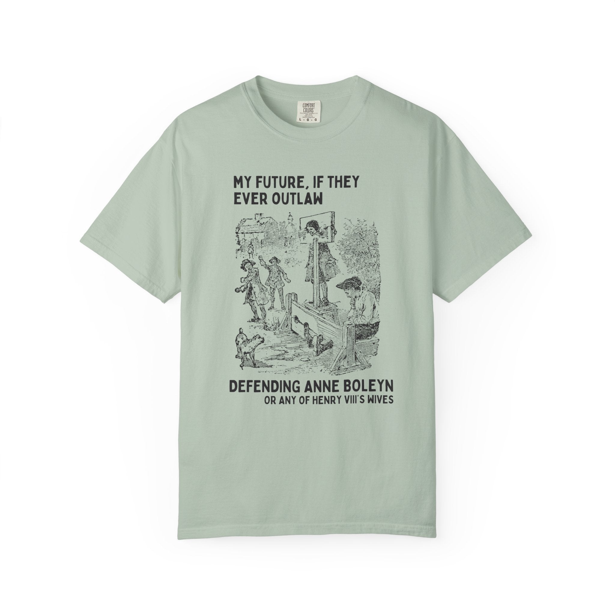 Anne Boleyn Tudor History Tee Shirt, Funny Saying European History Shirt, History Professor, History Major, Famous Queens, Henry VIII Wives - Opal and June