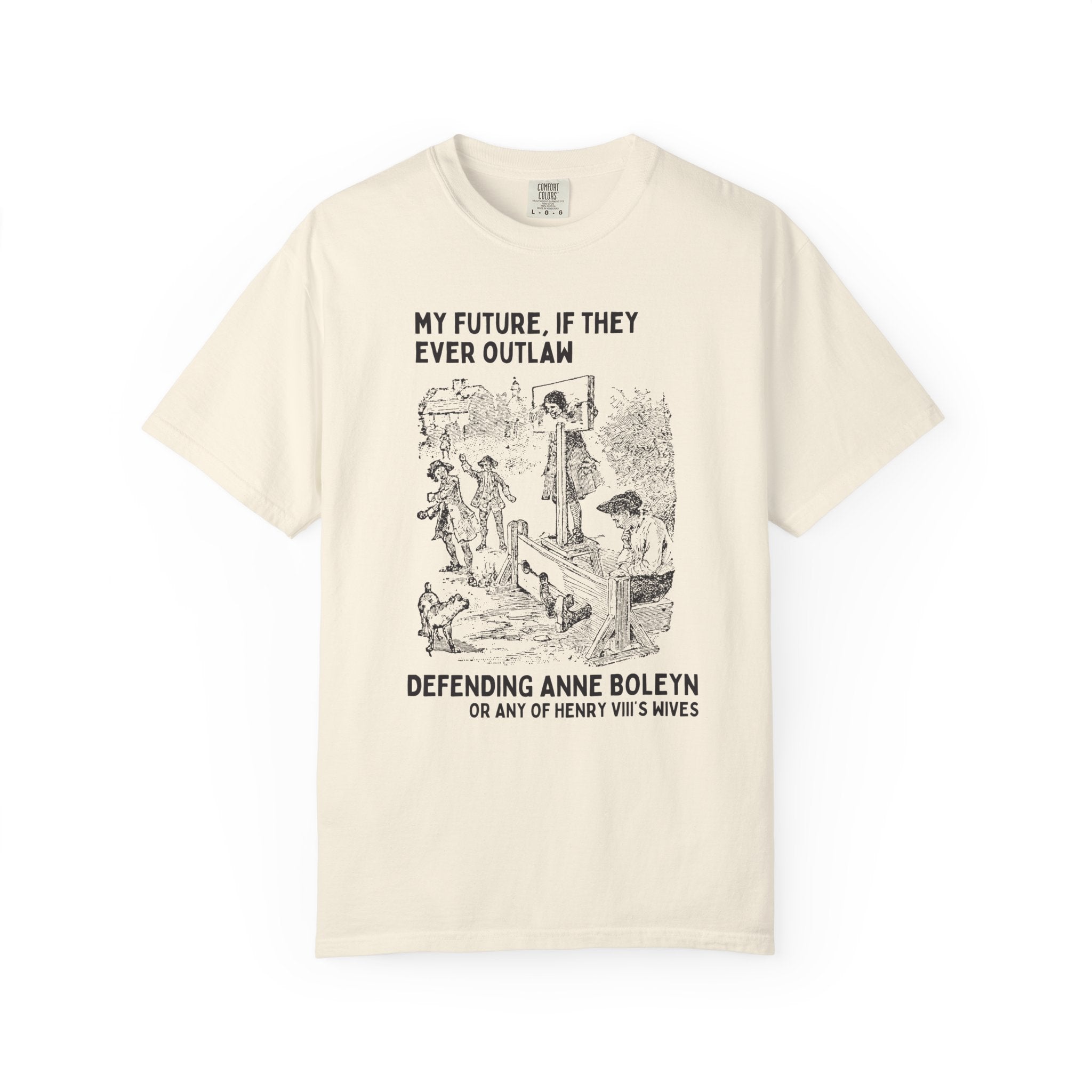 Anne Boleyn Tudor History Tee Shirt, Funny Saying European History Shirt, History Professor, History Major, Famous Queens, Henry VIII Wives - Opal and June