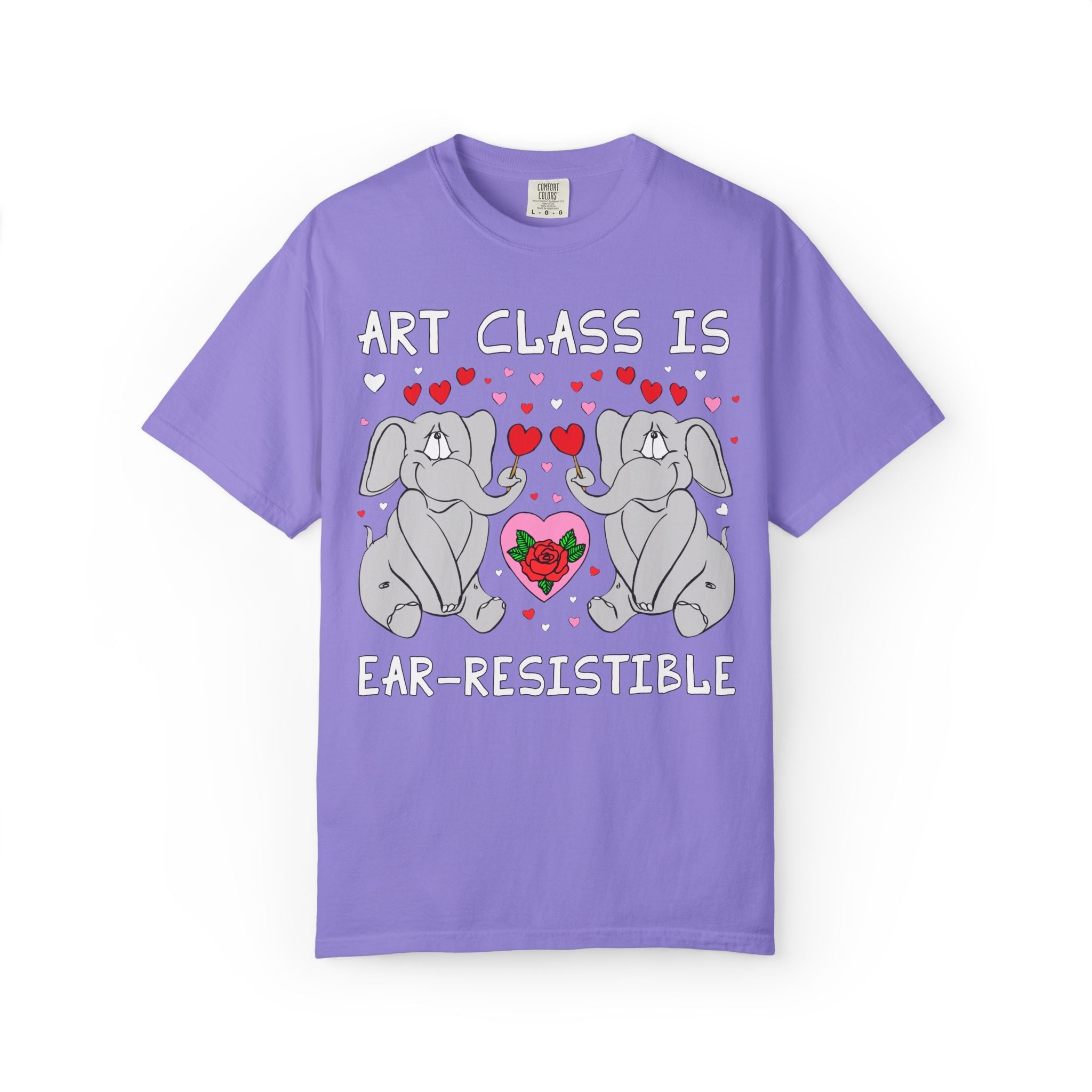 Art Class is Ear - Resistible! Valentine's Day Teacher Tee: Funny Animal Lover T-Shirt with Elephant and Hearts, Cute Matching Teacher Tee - Opal and June