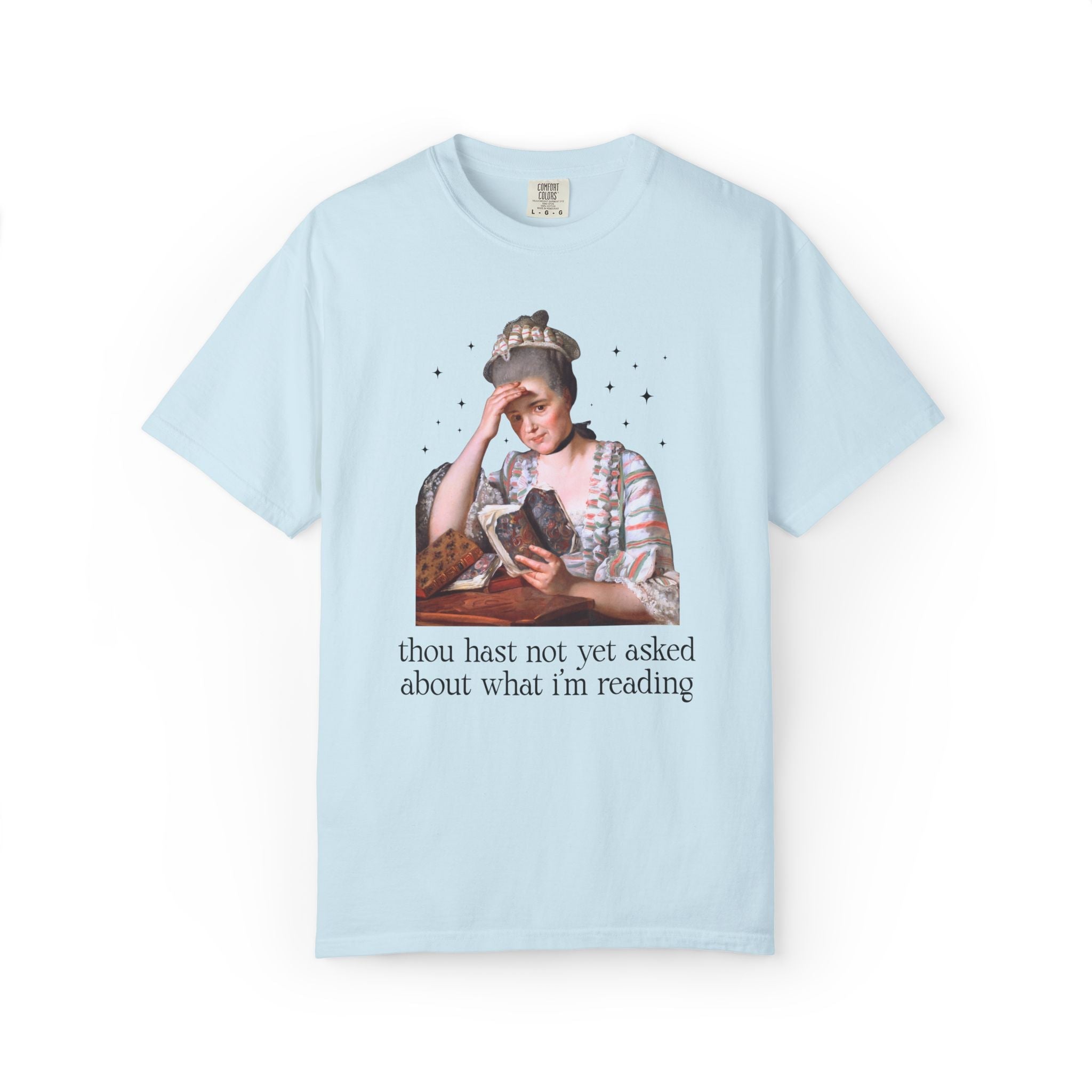 Art History Bookish Tee Shirt with Stars for Librarian or Romance Reader: Thou Has Not Yet Asked About What I'm Reading, Silly Book Lover - Opal and June
