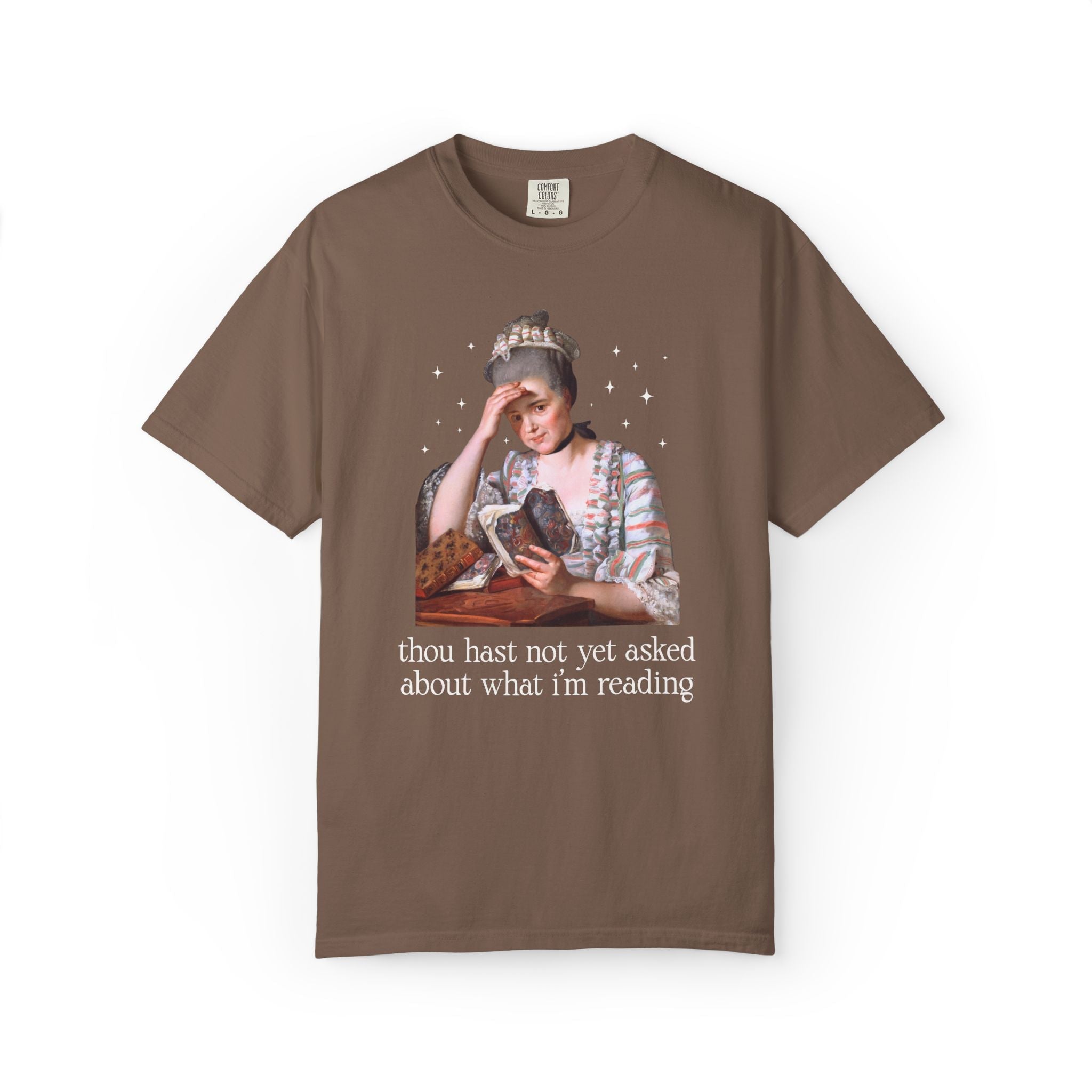 Art History Bookish Tee Shirt with Stars for Librarian or Romance Reader: Thou Has Not Yet Asked About What I'm Reading, Silly Book Lover - Opal and June