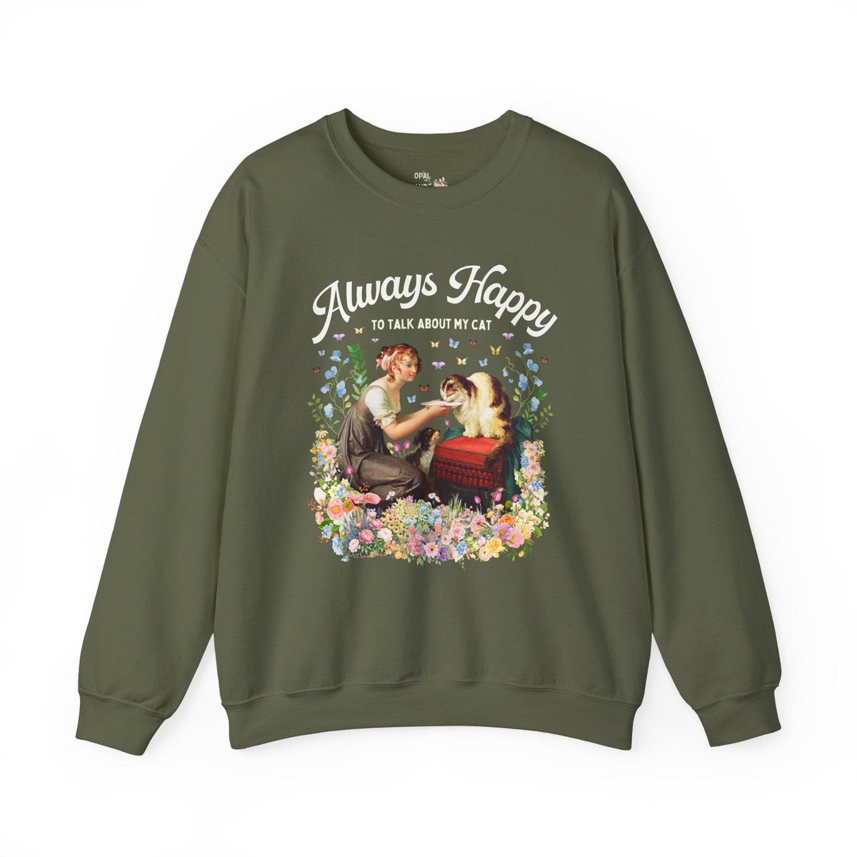 Art History Cat Lover Sweatshirt: Always Happy to Talk About My Cat Funny Cat Mom or Cat Dad Crewneck, Floral Goblincore Kitten Shirt - Opal and June