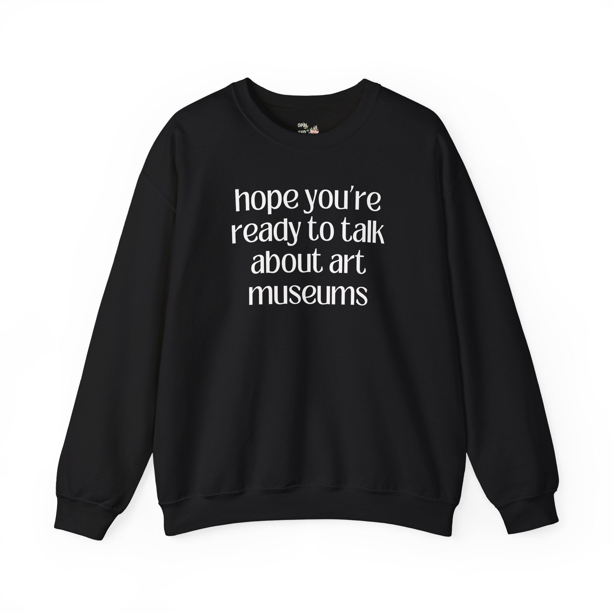 Art History Museum Lover Gift, Cute Humanities Major or Professor Sweatshirt, Art Historian Gift, Impressionist Art or 16th Century Art Gift - Opal and June