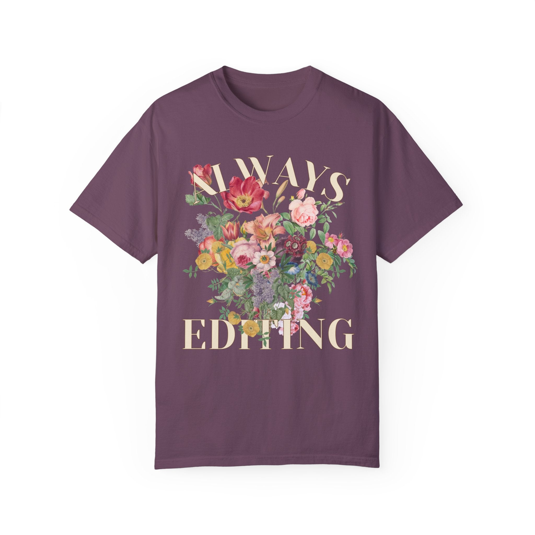Author Tee Shirt with Cottagecore Flowers: Always Editing | Gift for Wedding Photographer or Romance Author, Creative Writing Teacher Gift - Opal and June