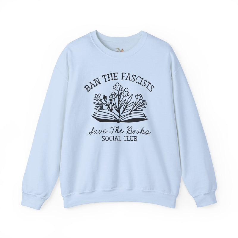 Ban the Fascists Save the Books Sweatshirt for Book Lover, Read Banned Books Librarian Crewneck, Cute Bookish Gift for Democrat or Leftist - Opal and June