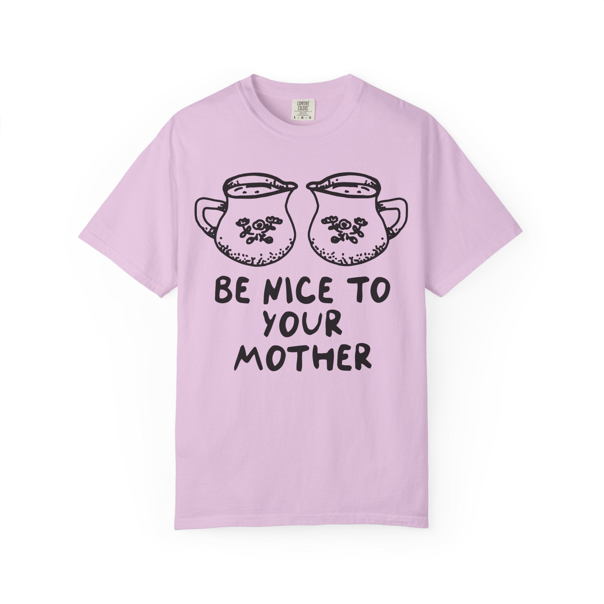 Be Nice To Your Mother Tee - Opal and June