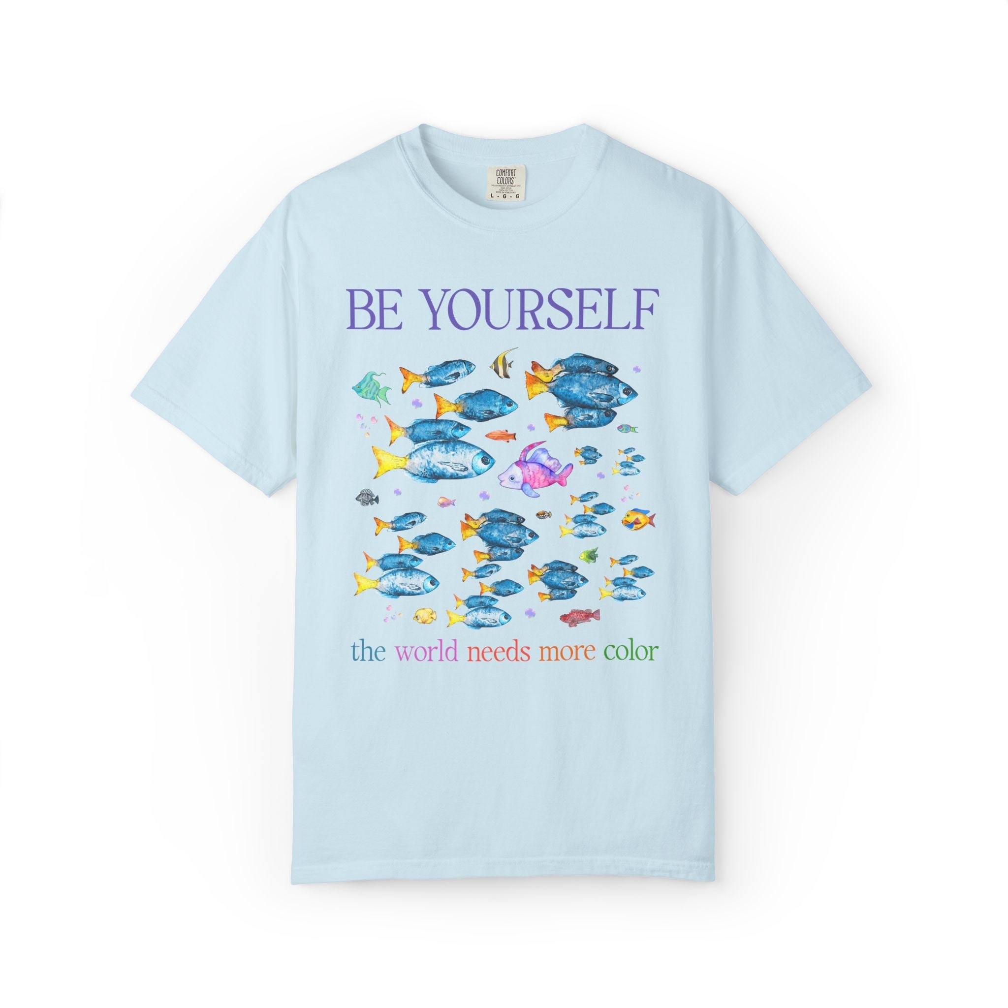 Be Yourself: The World Needs More Color Animal Lover Tee, Dreamcore Fish Tee, Matching Teacher Team, Subtle Pride Tee, Marine Biologist Gift - Opal and June